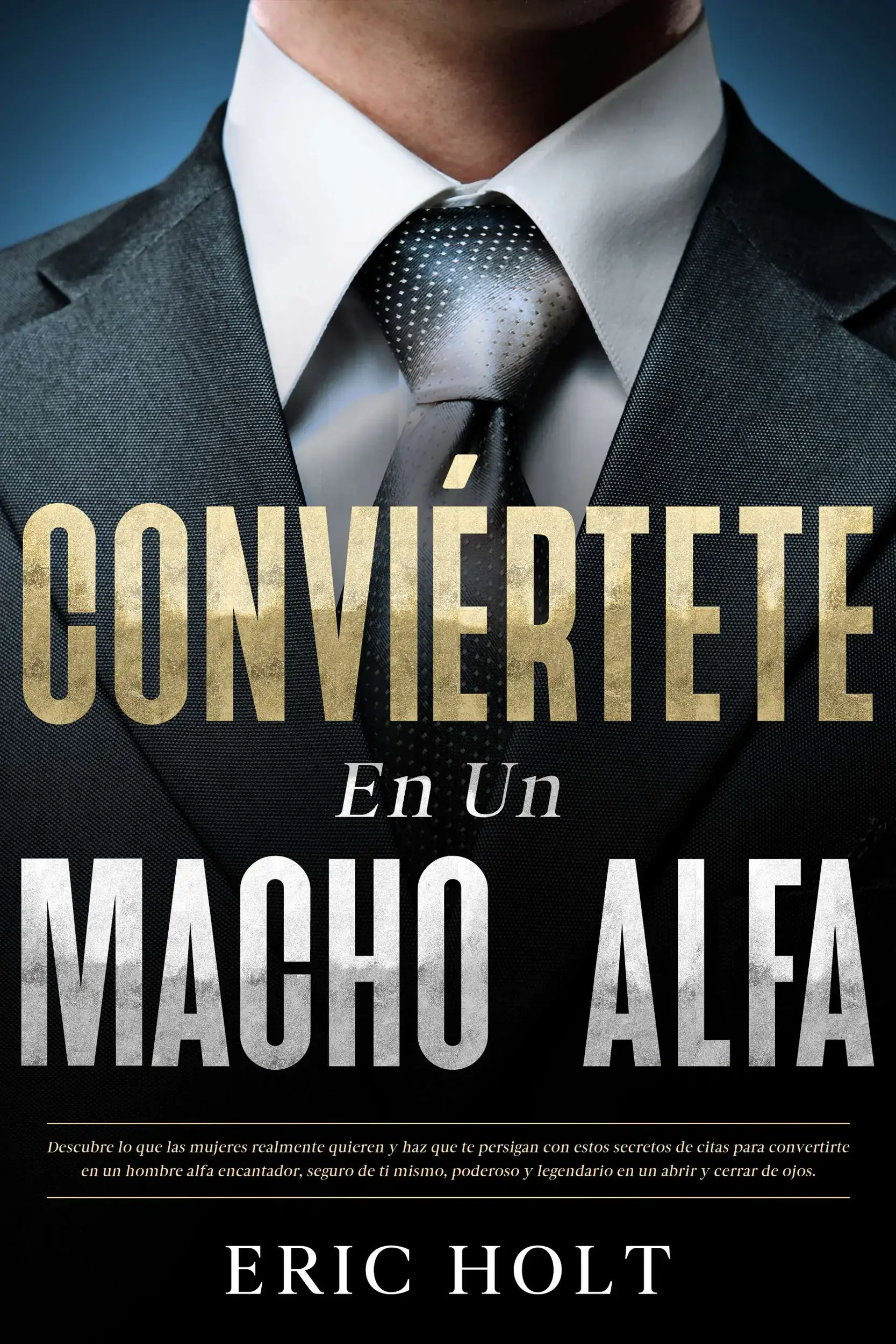Conviértete En Un Macho Alfa