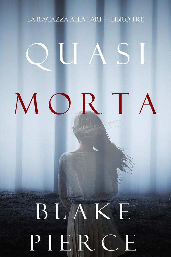 Quasi morta (La ragazza alla pari — Libro Tre)