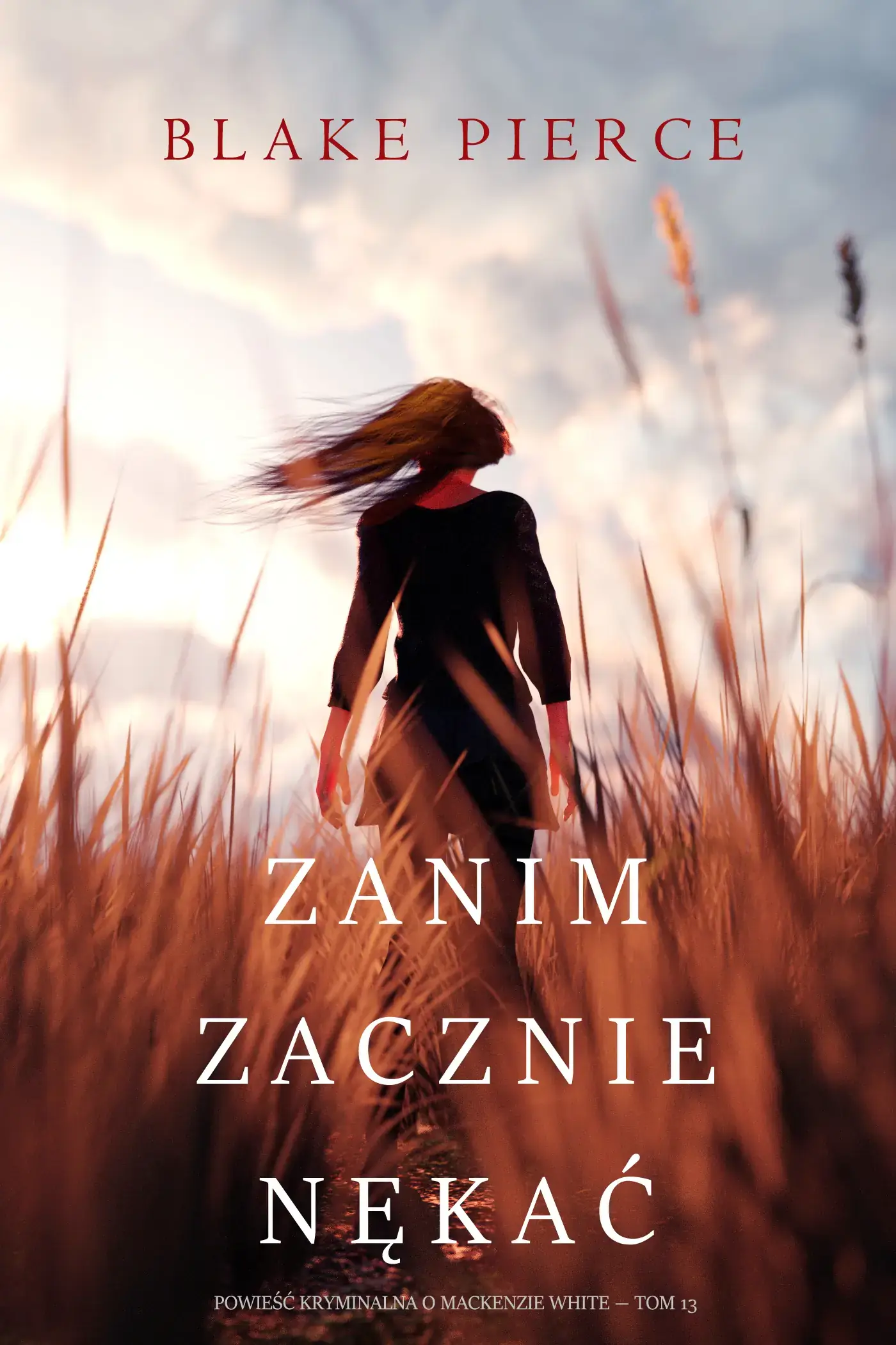Zanim zacznie nękać (Powieść kryminalna o Mackenzie White — Tom 13)