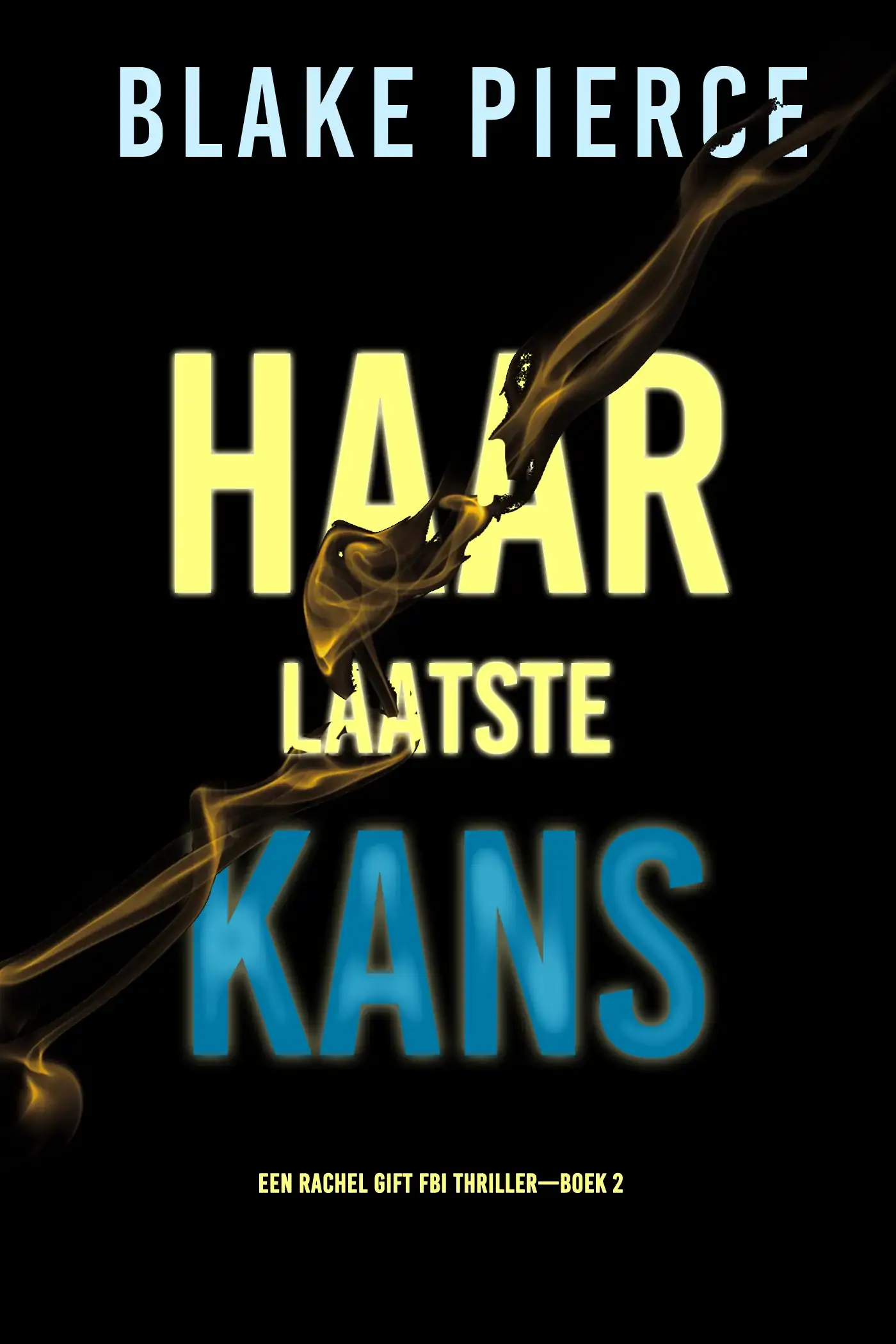 Haar Laatste Kans (Een Rachel Gift FBI Thriller—Boek 2)