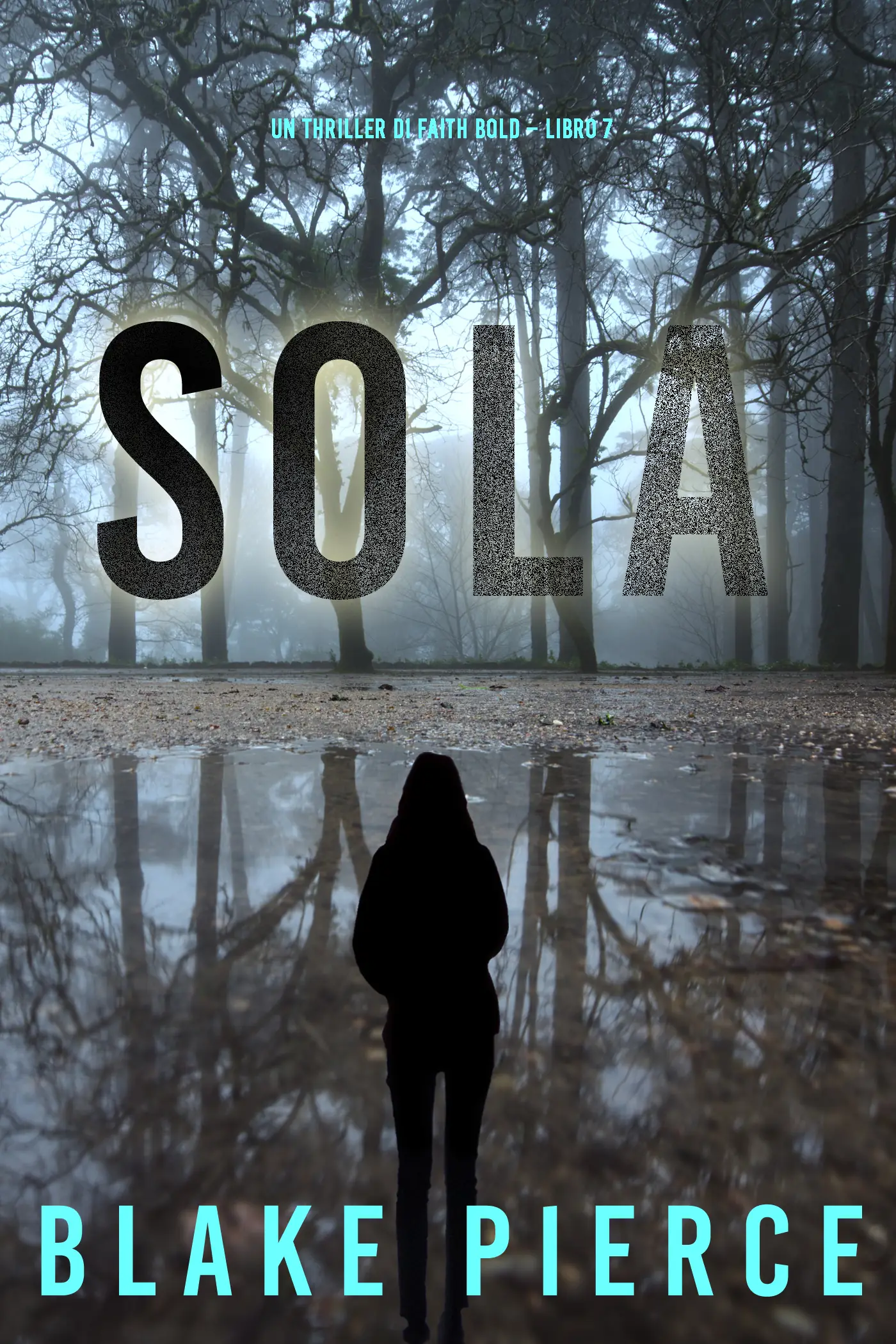 Sola (Un Thriller di Faith Bold – Libro 7)
