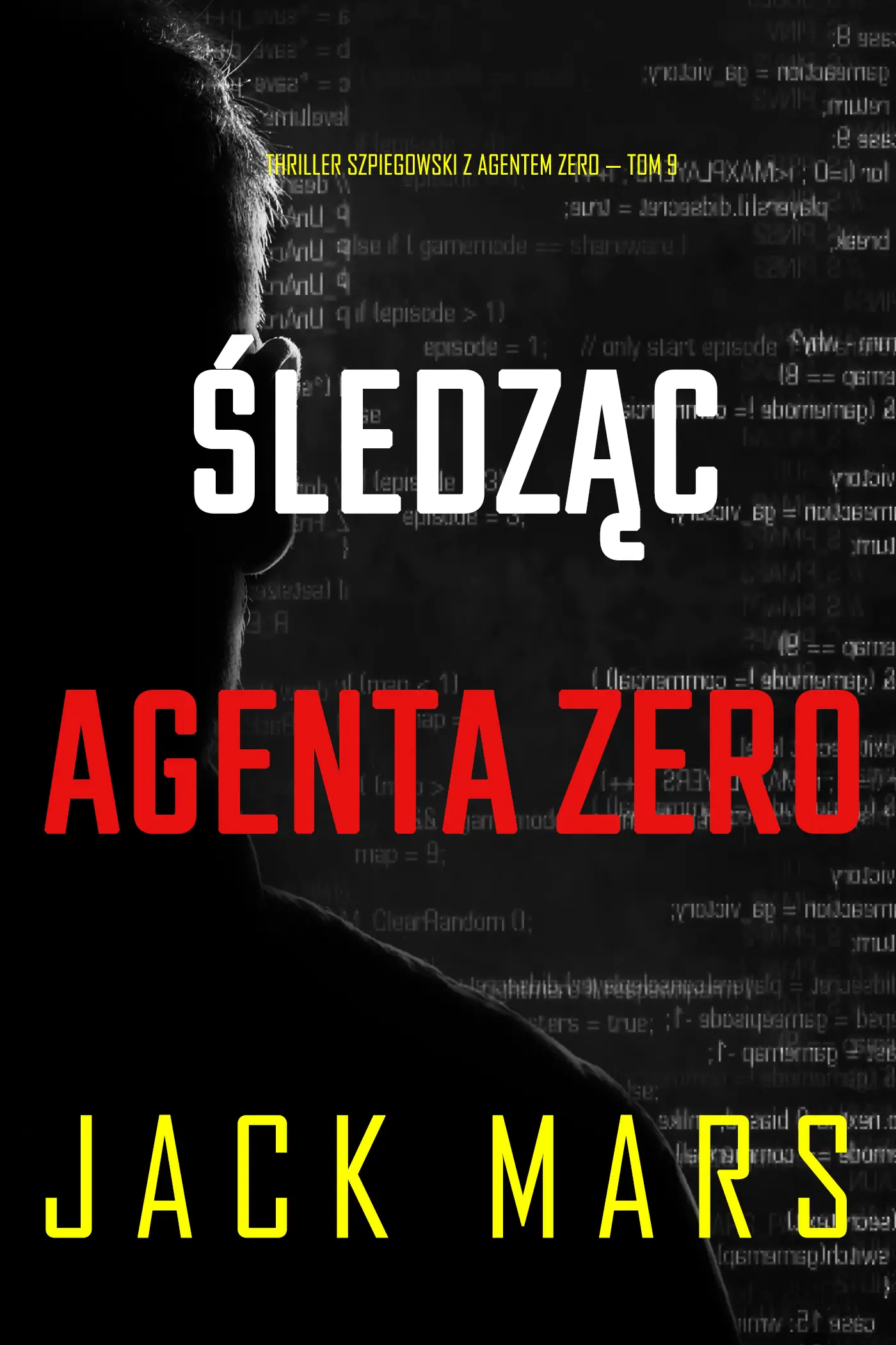 Śledząc agenta Zero (Thriller szpiegowski z agentem Zero — Tom 9)