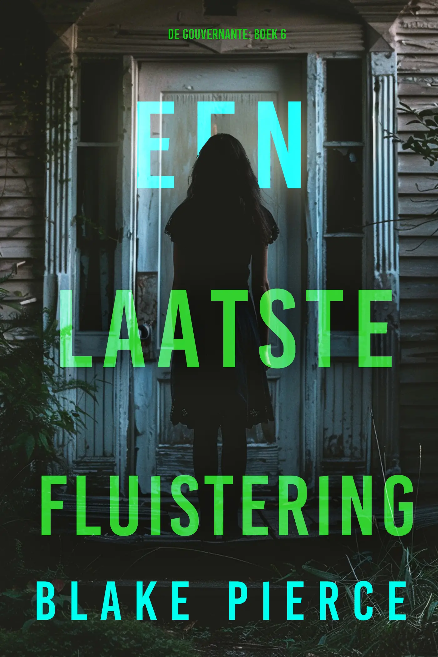 Een Laatste Fluistering (De Gouvernante: Boek 6)