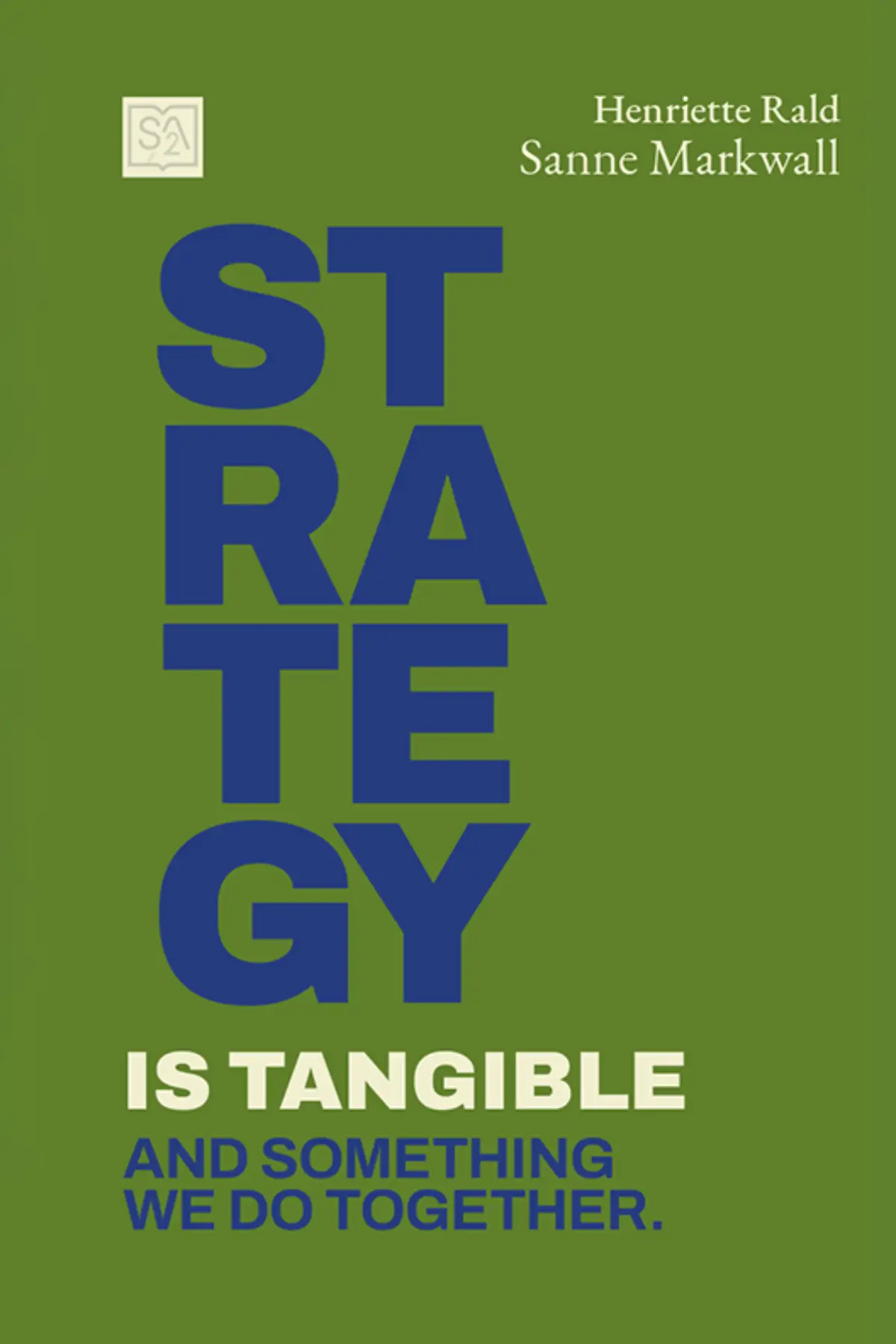 Strategy is tangible - and something we do together