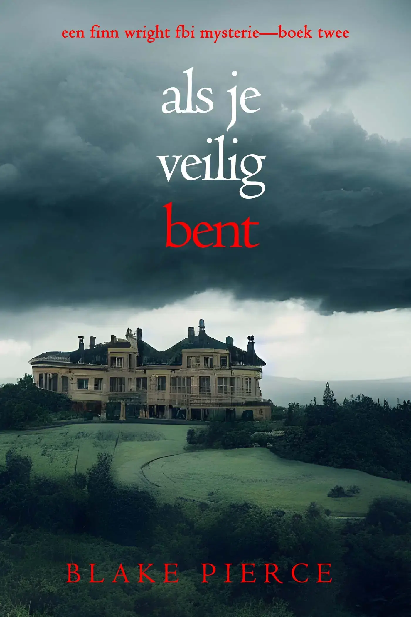 Als je veilig bent (Een Finn Wright FBI Mysterie—Boek Twee)