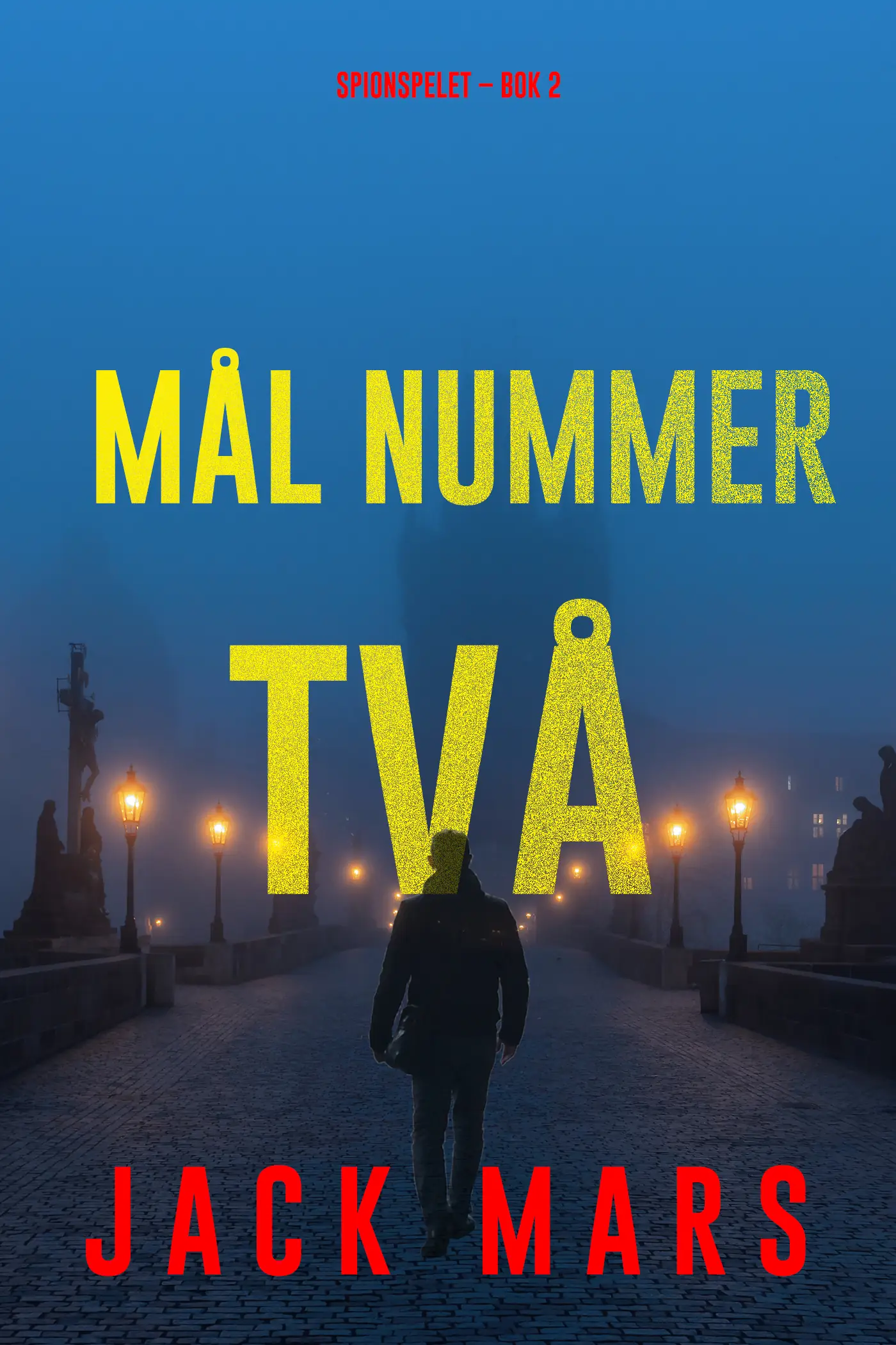 Mål nummer två (Spionspelet – Bok 2)