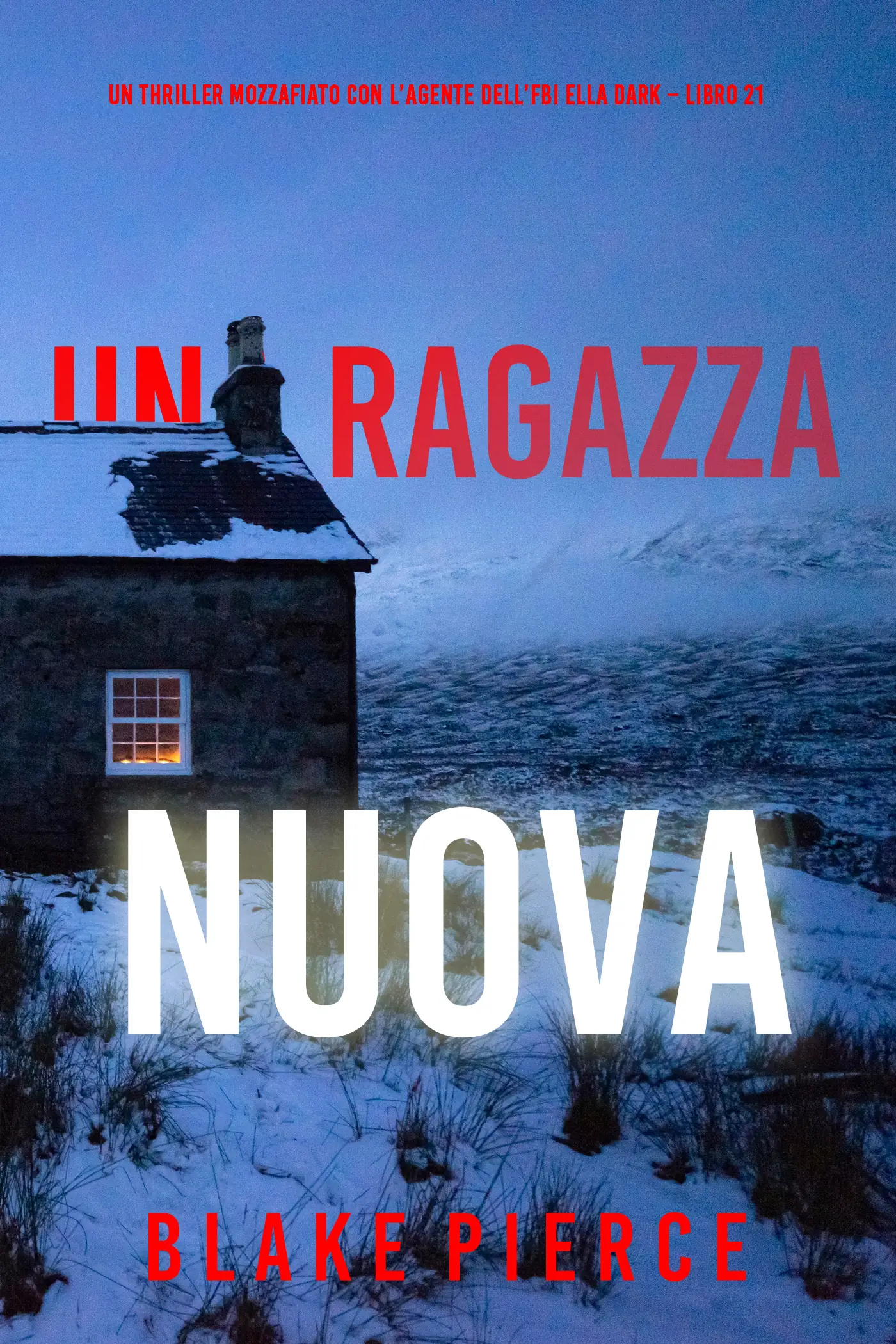 Una Ragazza Nuova (Un thriller mozzafiato con l’agente dell’FBI Ella Dark – Libro 21)