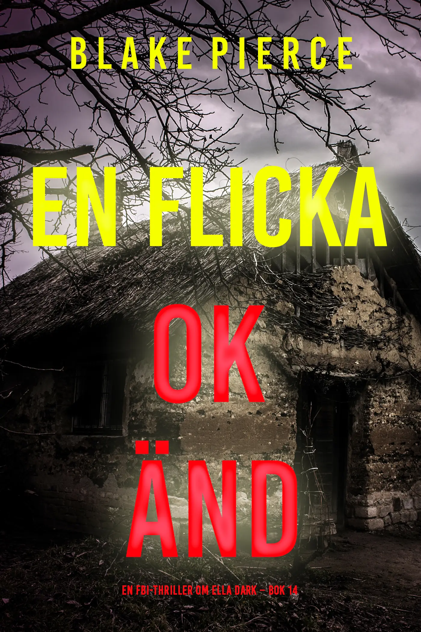 En flicka, okänd (En FBI-thriller om Ella Dark – Bok 14)