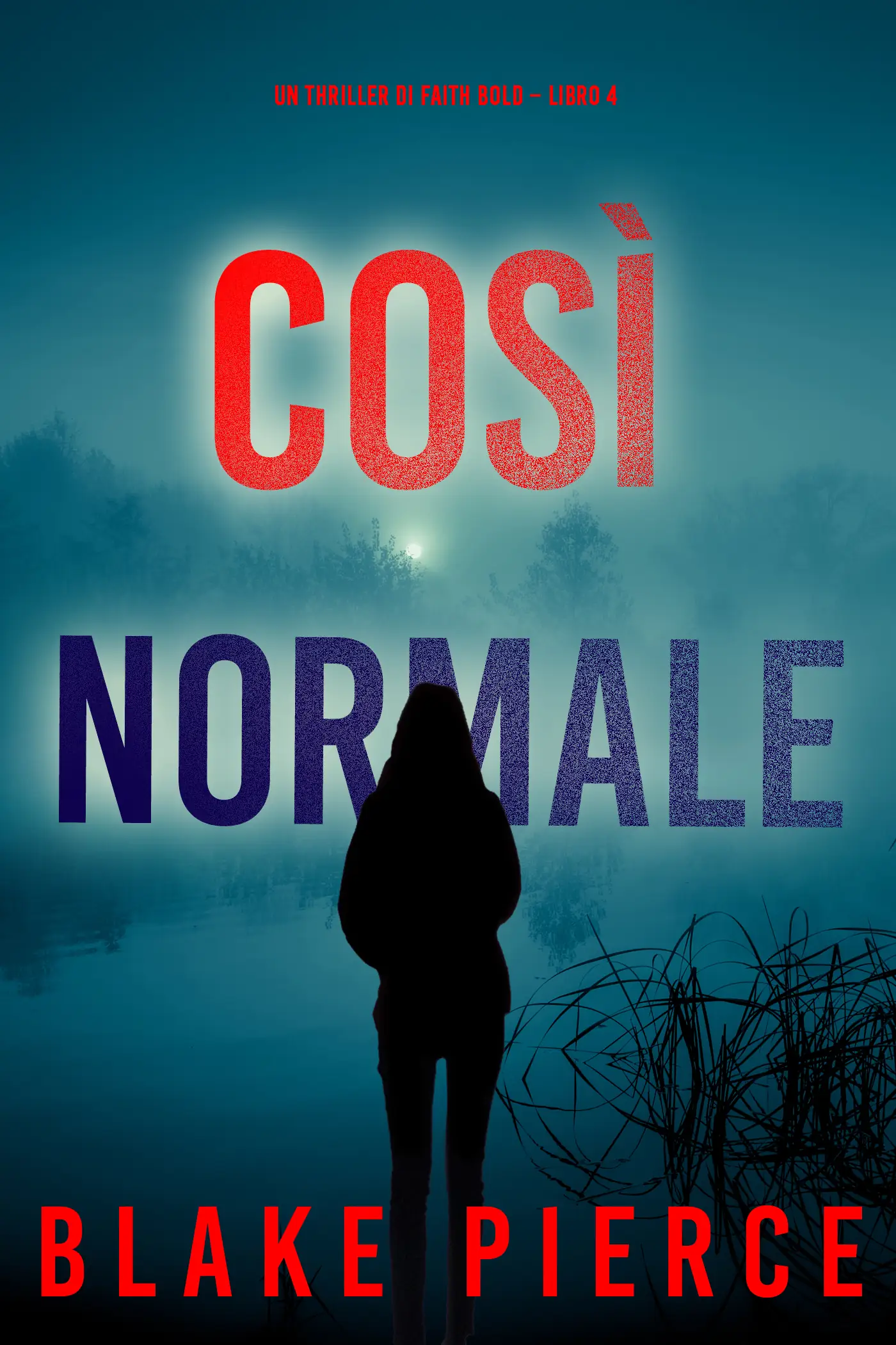 Così Normale (Un Thriller di Faith Bold – Libro 4)