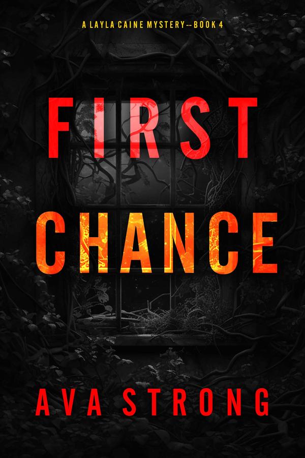 First Chance (A Layla Caine Suspense Thriller—Book 4)