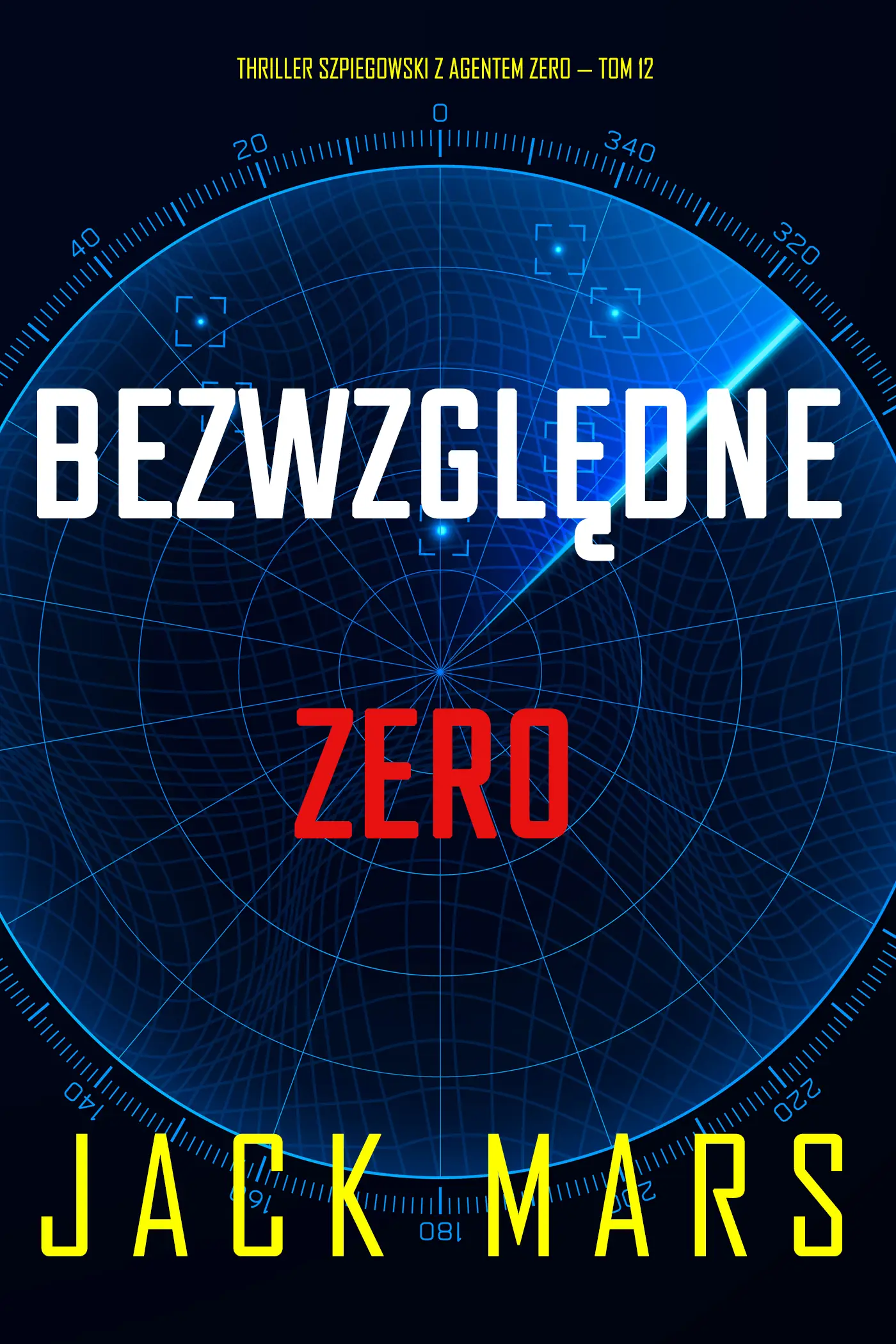 Bezwzględne Zero (Thriller szpiegowski z agentem Zero — Tom 12)