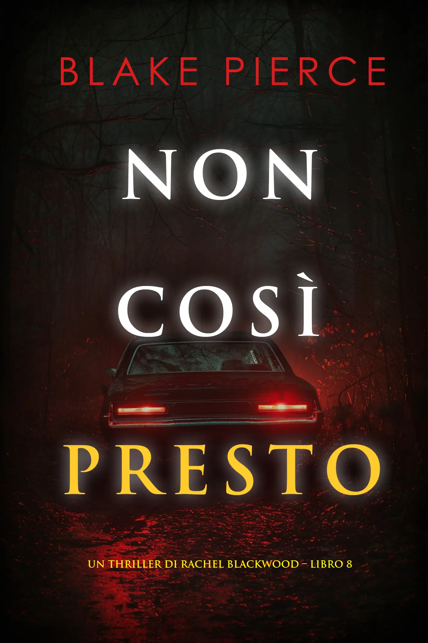 Non Così Presto (Un thriller di Rachel Blackwood – Libro 8)