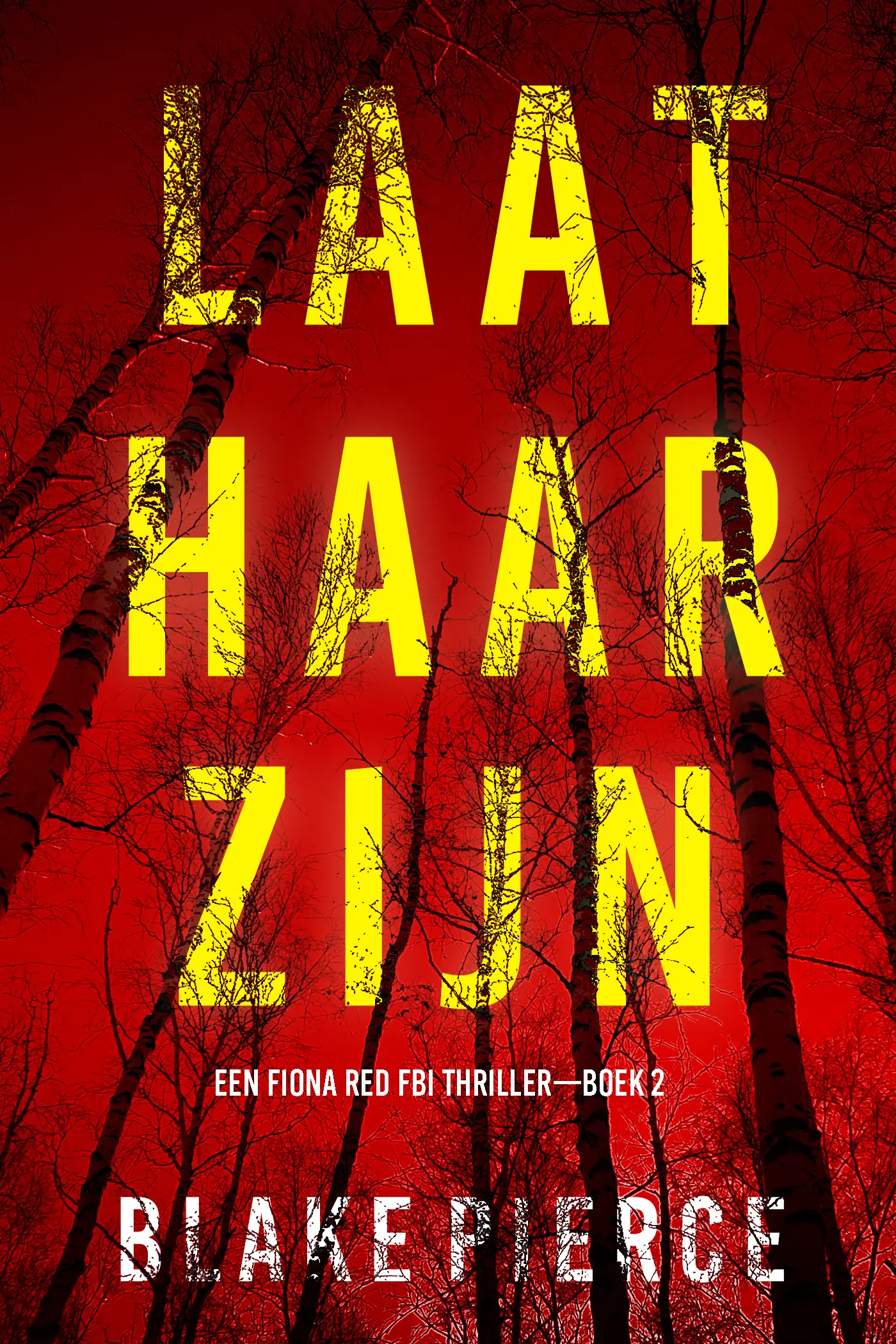 Laat Haar Zijn (Een Fiona Red FBI Thriller—Boek 2)