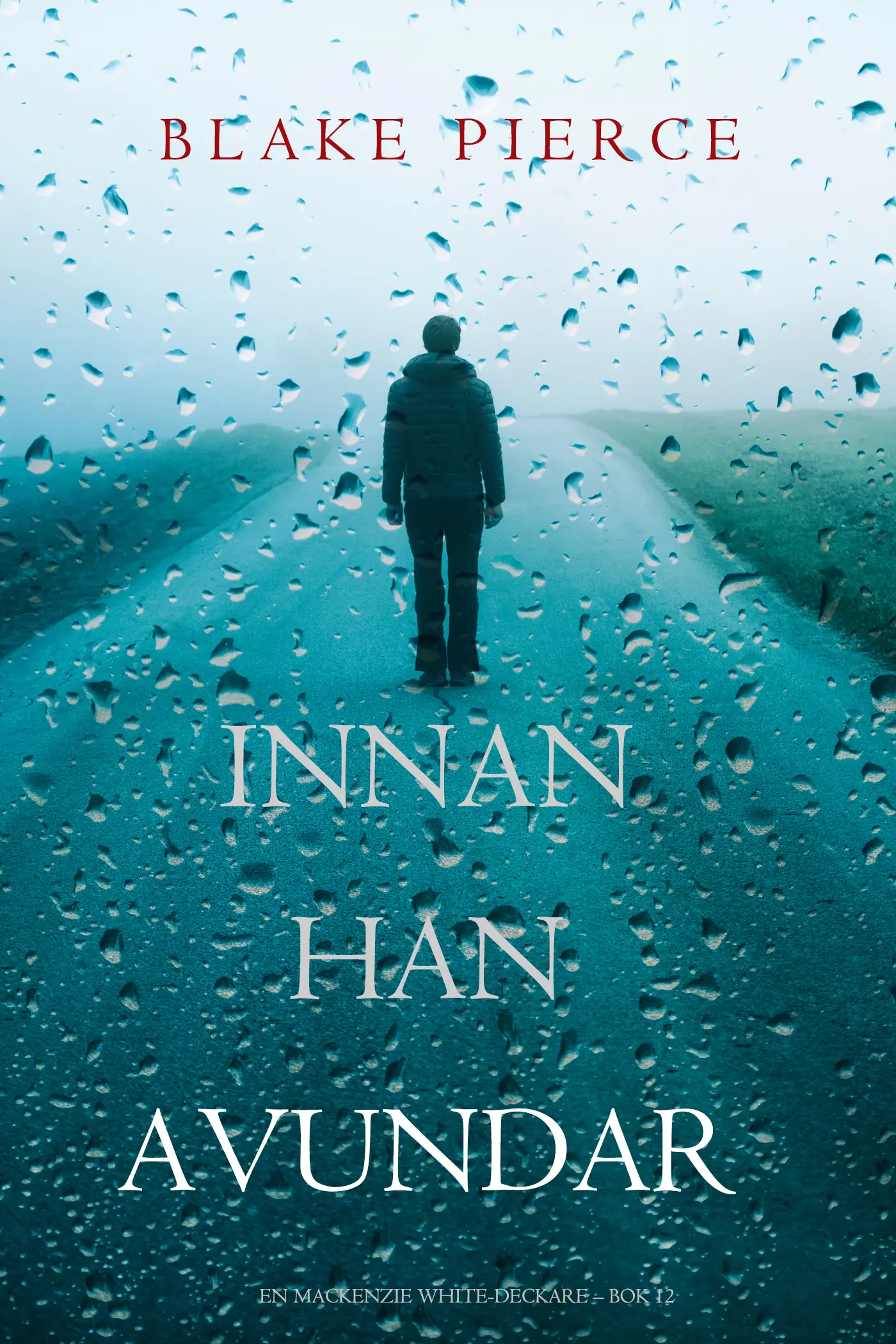 Innan han avundar (En Mackenzie White-deckare – Bok 12)