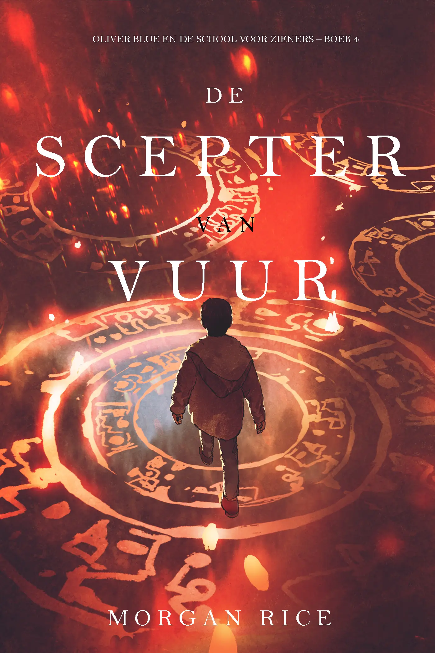 De Scepter van Vuur (Oliver Blue en de School voor Zieners – Boek 4)