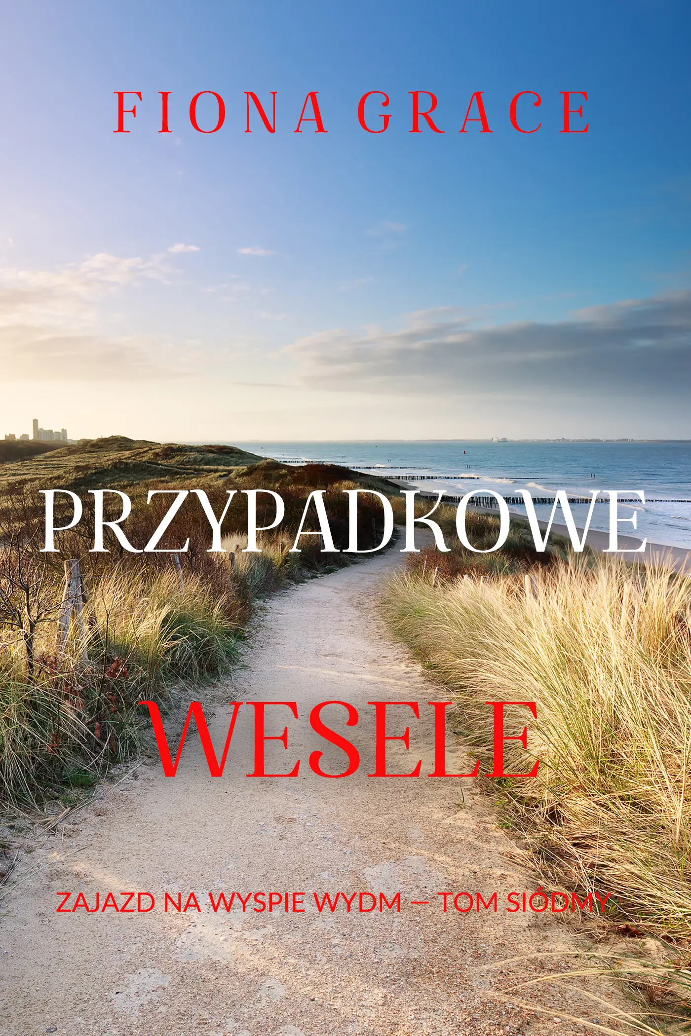 Przypadkowe wesele (Zajazd na Wyspie Wydm — Tom siódmy)