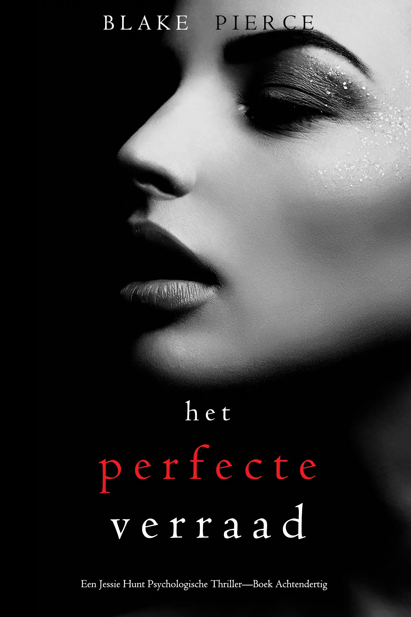 Het Perfecte Verraad (Een Jessie Hunt Psychologische Thriller—Boek Achtendertig)