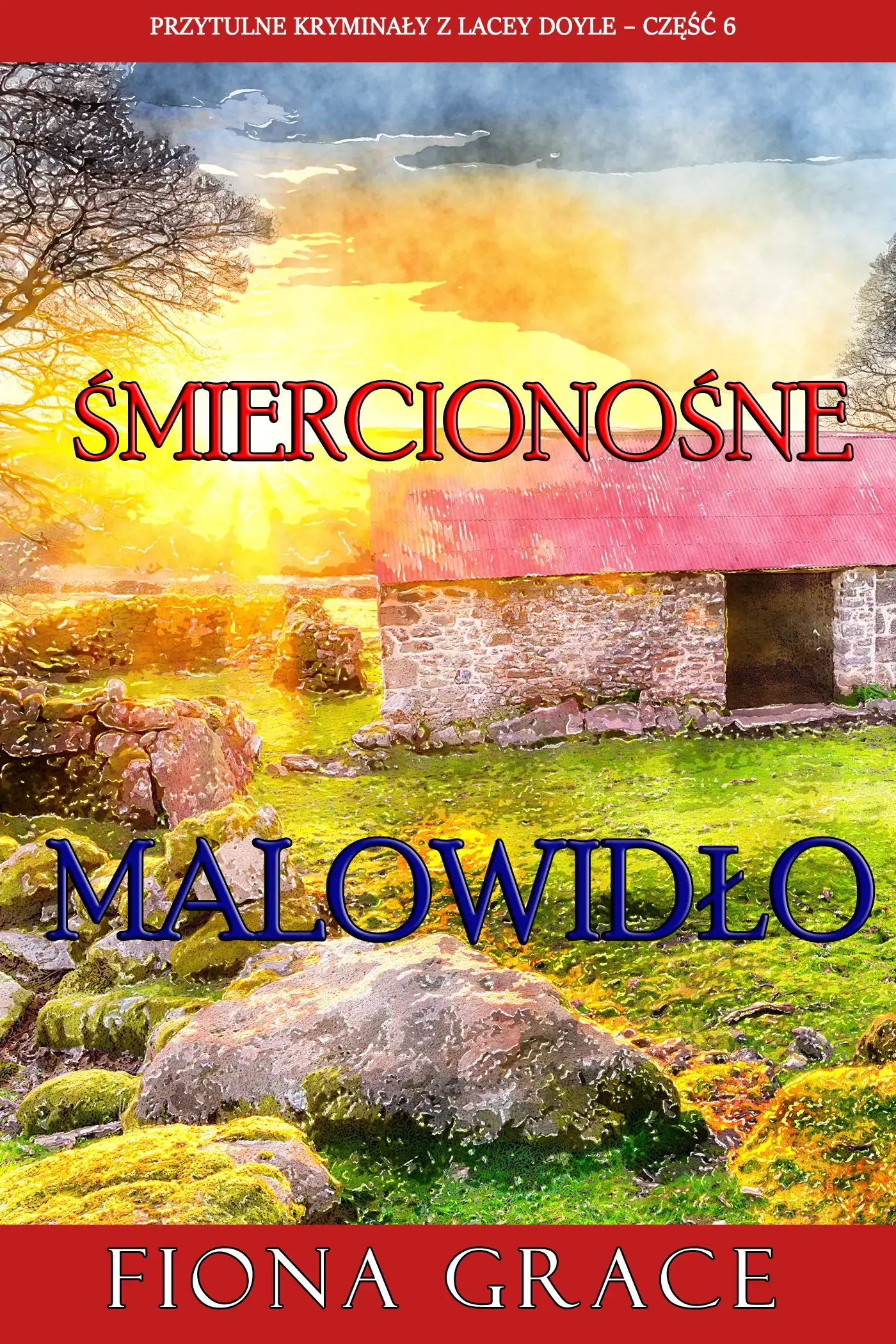 Śmiercionośne malowidło (Przytulne kryminały z Lacey Doyle – Część 6)