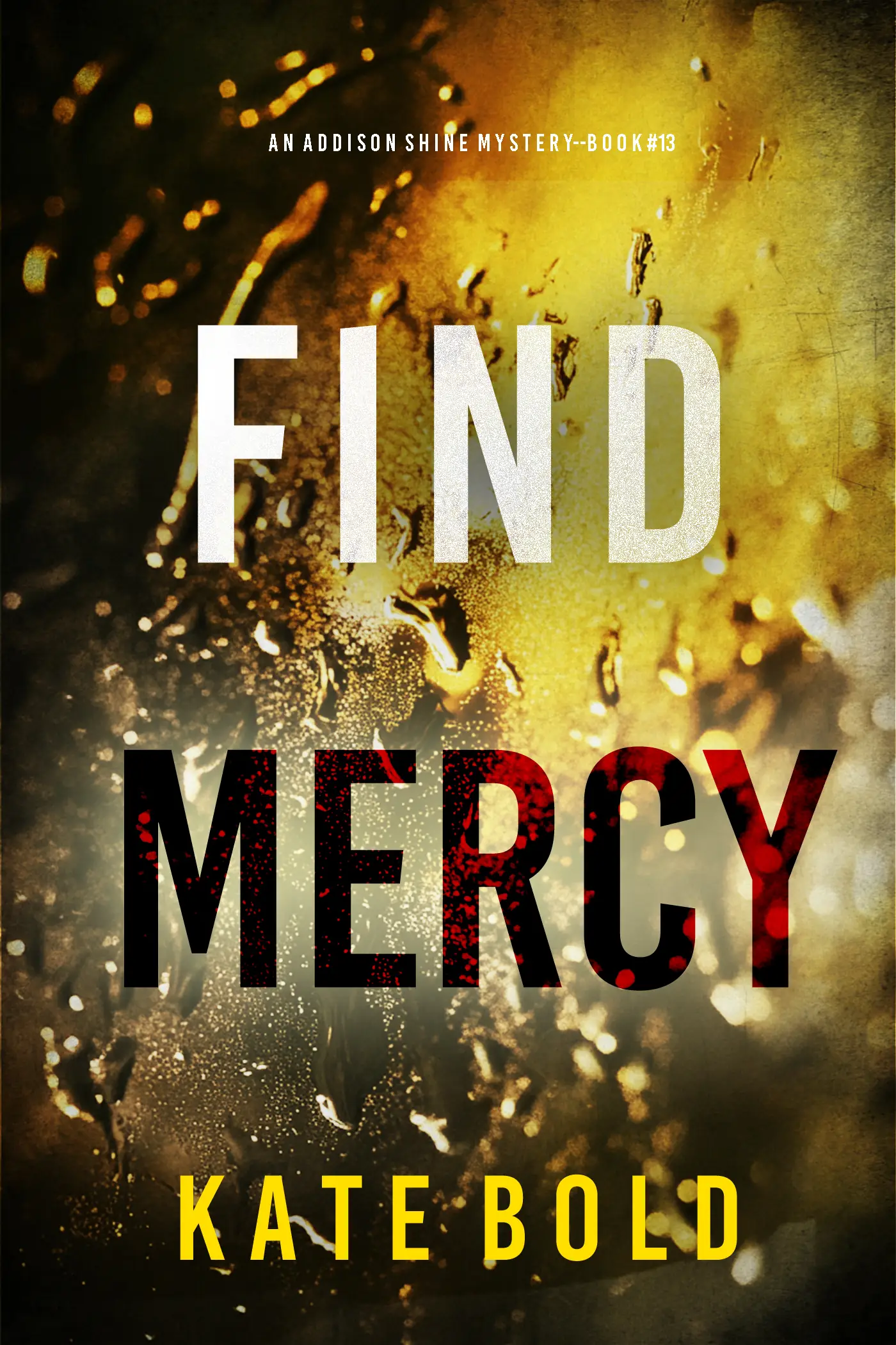 Find Mercy (An Addison Shine FBI Suspense Thriller—Book 13)