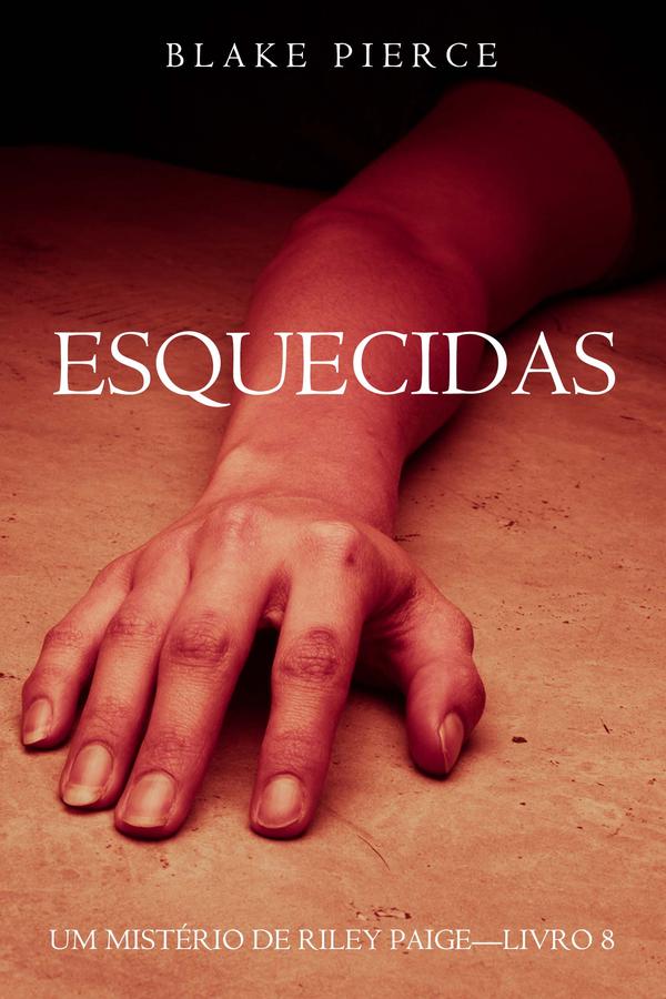Esquecidas (Um Mistério de Riley Paige—Livro 8)