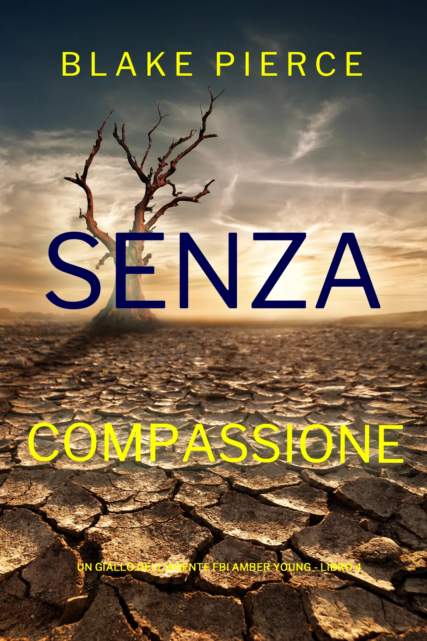 Senza Compassione (Un giallo dell’agente FBI Amber Young - Libro 4)