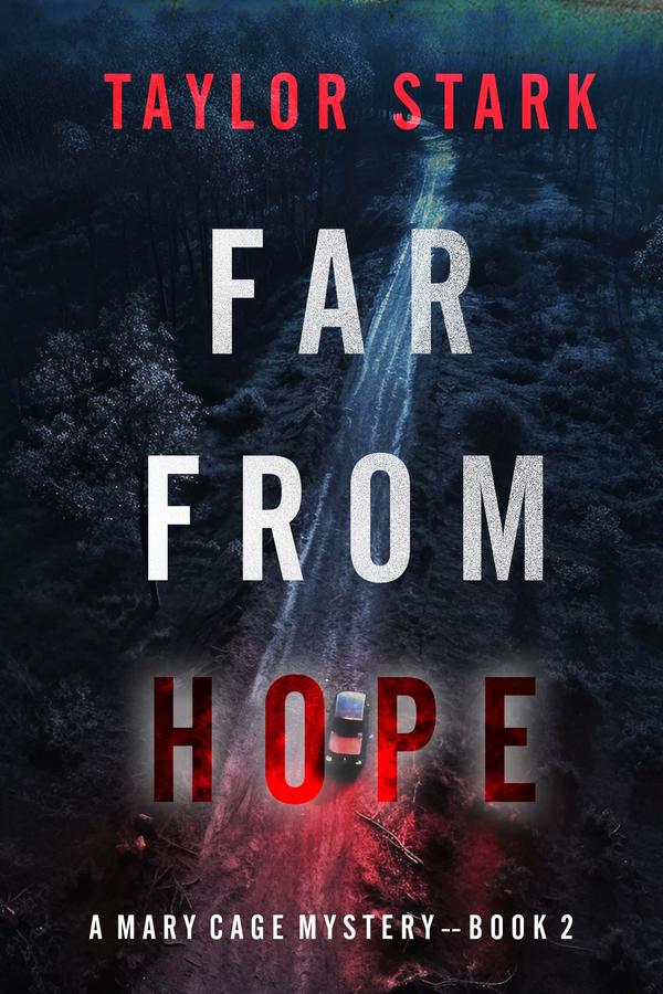 Far From Hope (A Mary Cage FBI Suspense Thriller—Book 2)