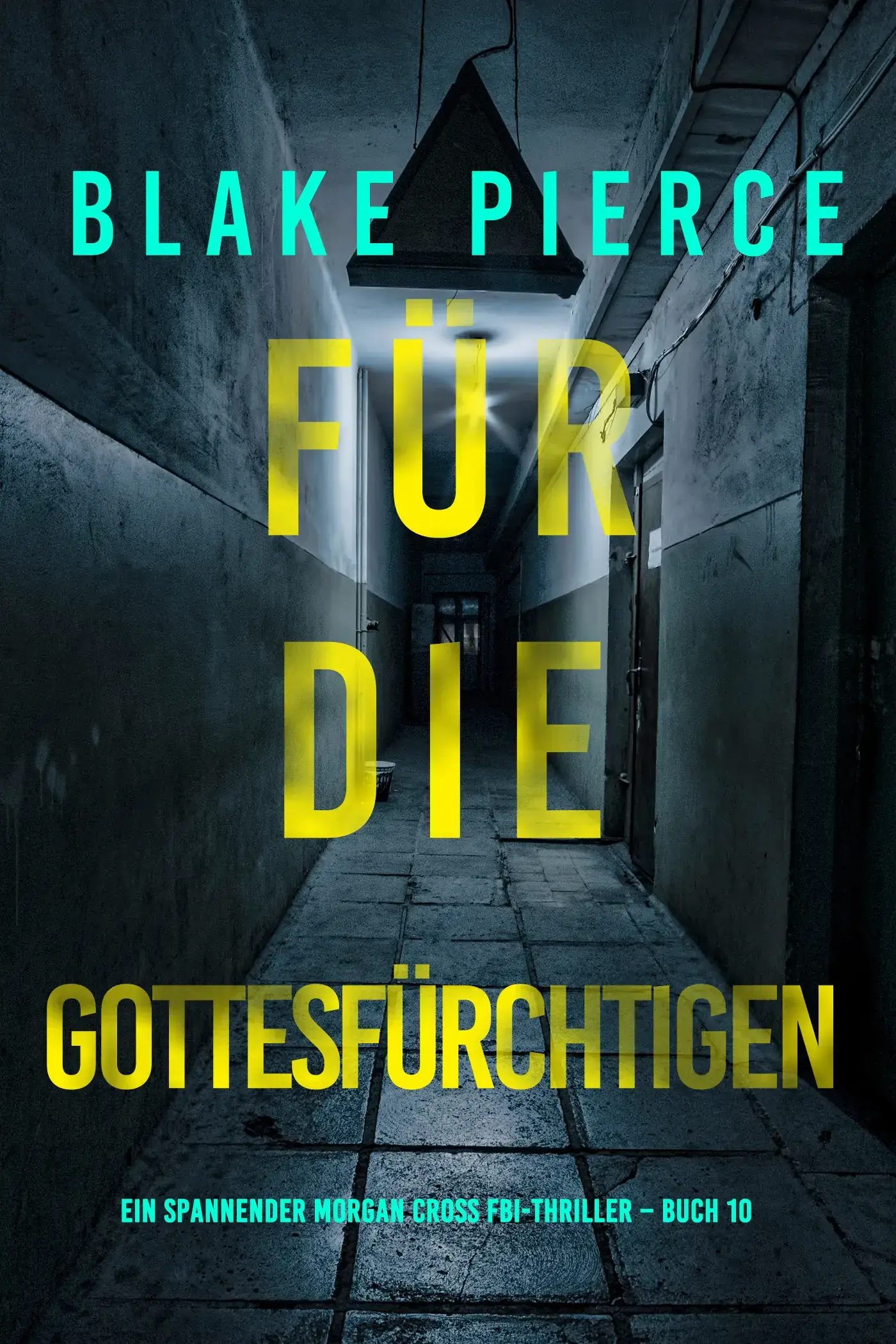 Für die Gottesfürchtigen (Ein spannender Morgan Cross FBI-Thriller – Buch 10)
