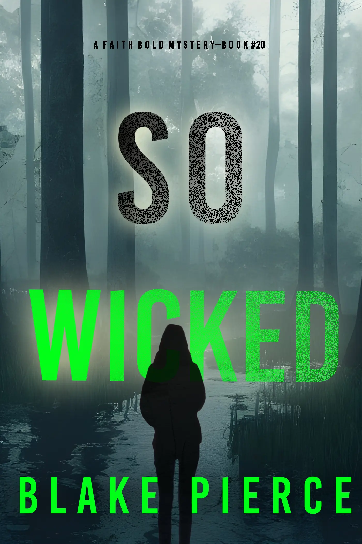 So Wicked (A Faith Bold FBI Suspense Thriller—Book Twenty)