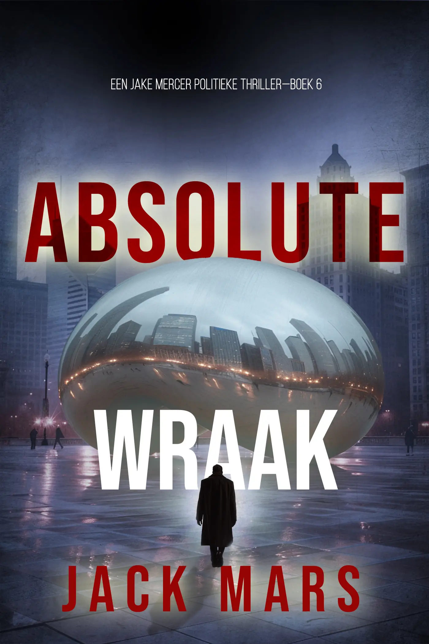 Absolute Wraak (Een Jake Mercer Politieke Thriller—Boek 6)