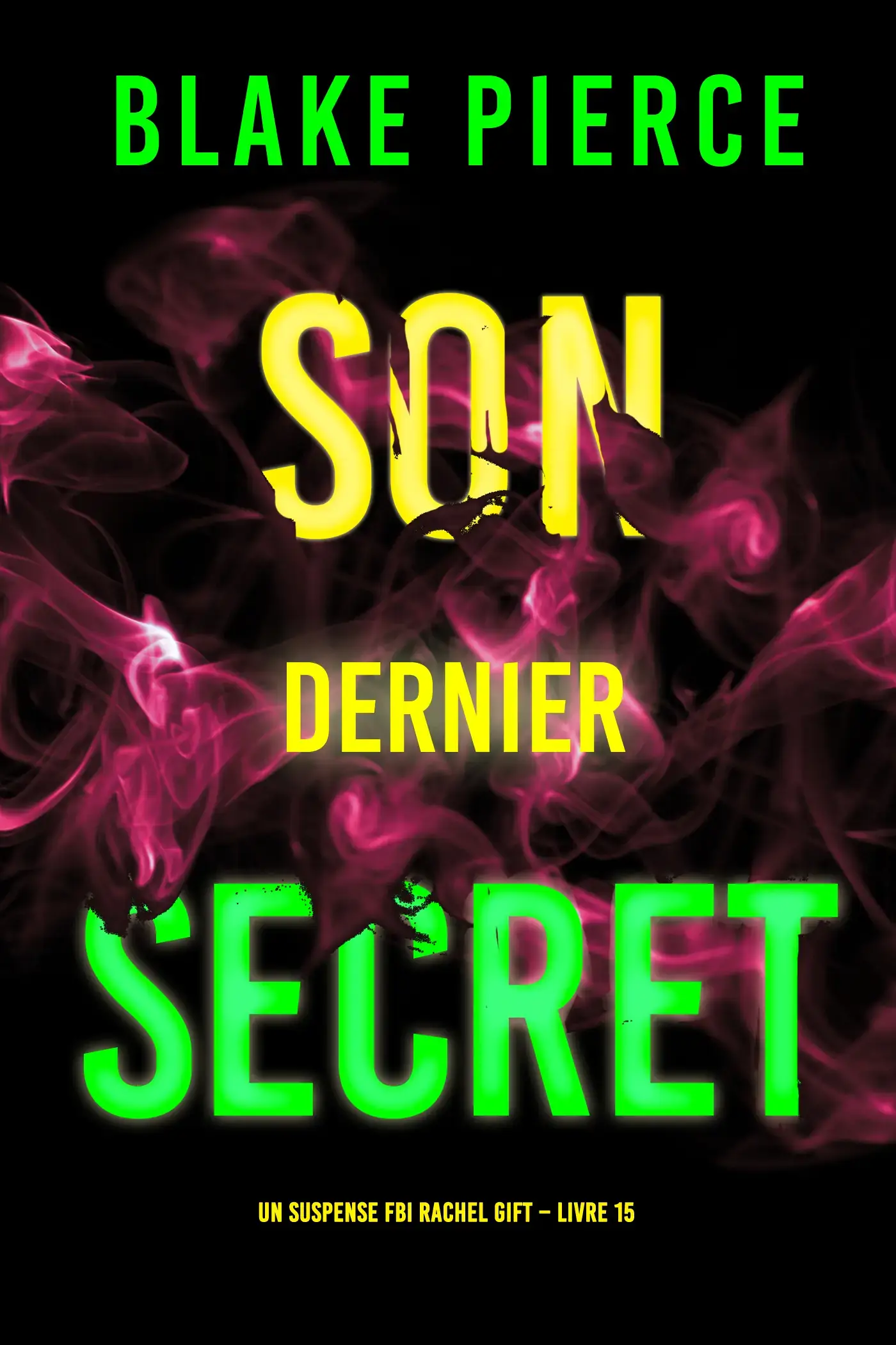 Son Dernier Secret (Un suspense FBI Rachel Gift – Livre 15)