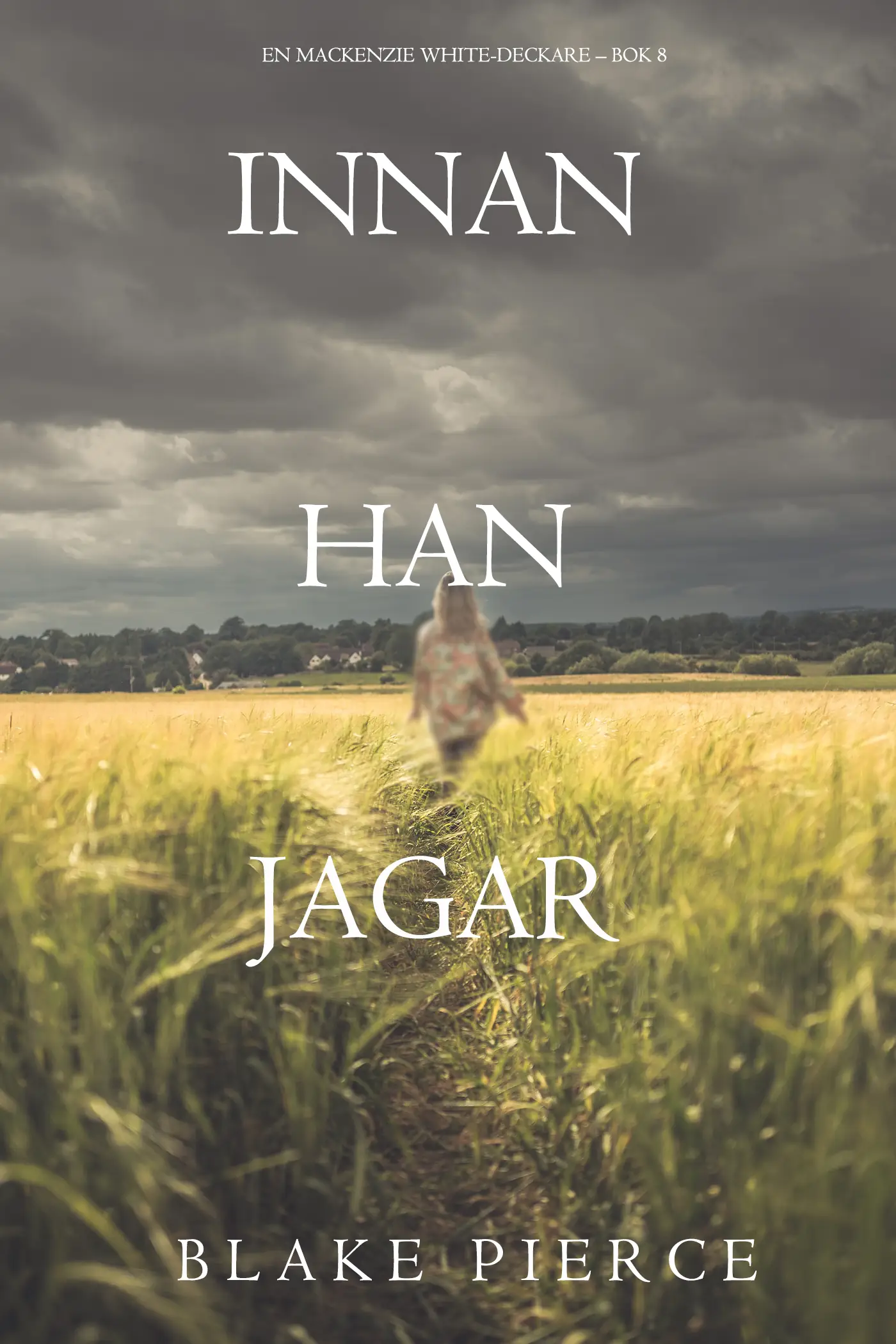 Innan han jagar (En Mackenzie White-deckare – Bok 8)