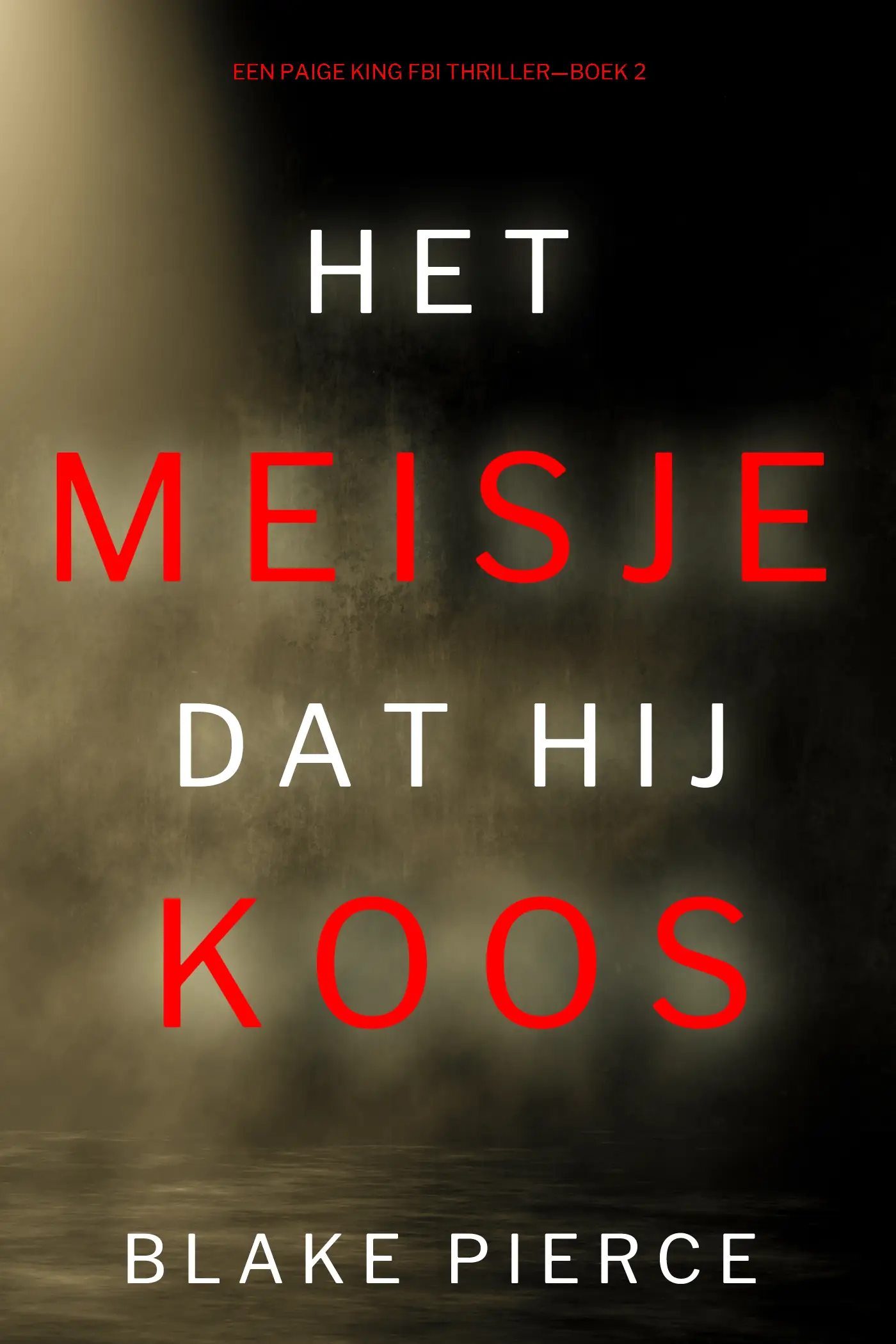 Het Meisje Dat Hij Koos (Een Paige King FBI Thriller—Boek 2)