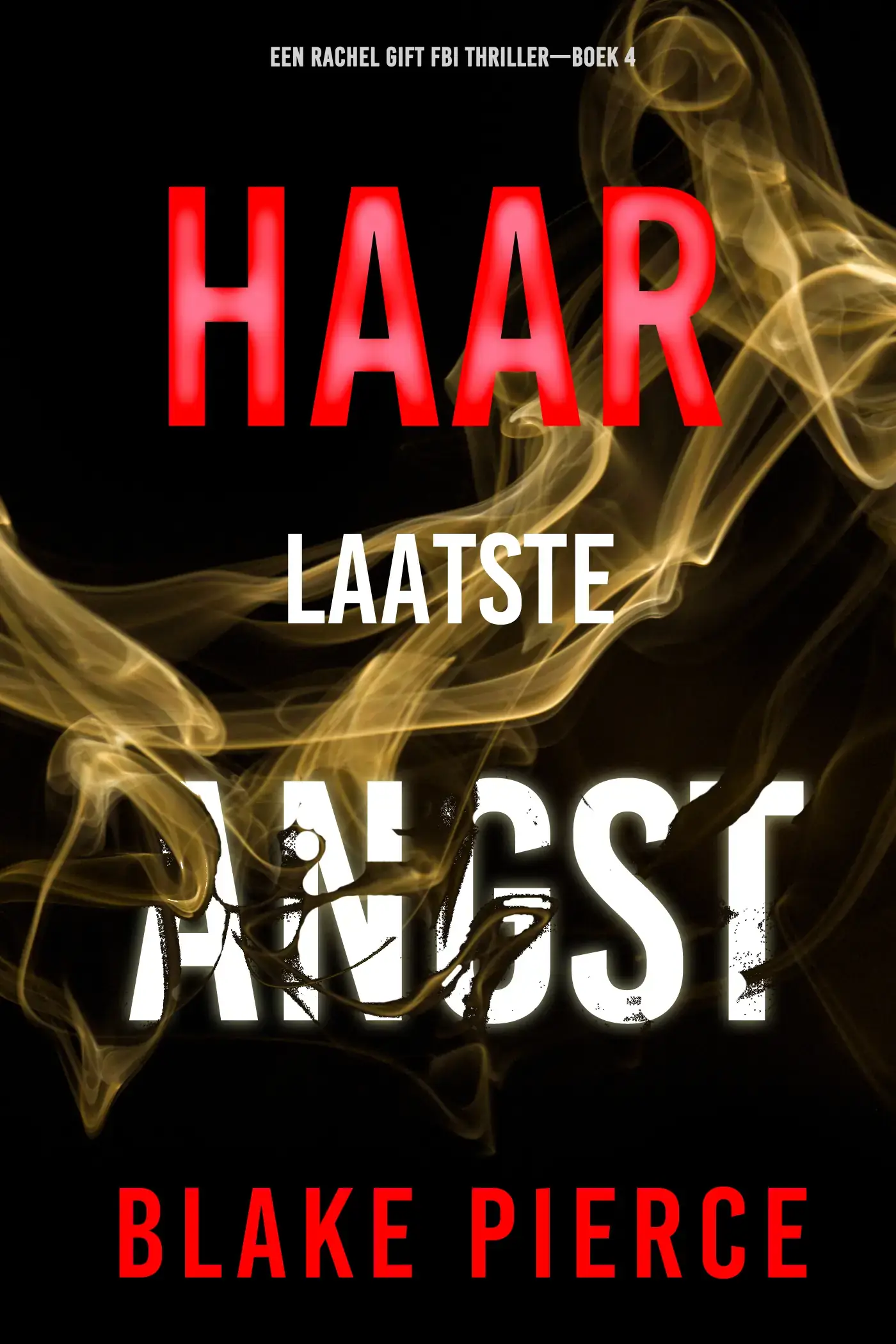 Haar Laatste Angst (Een Rachel Gift FBI Thriller—Boek 4)