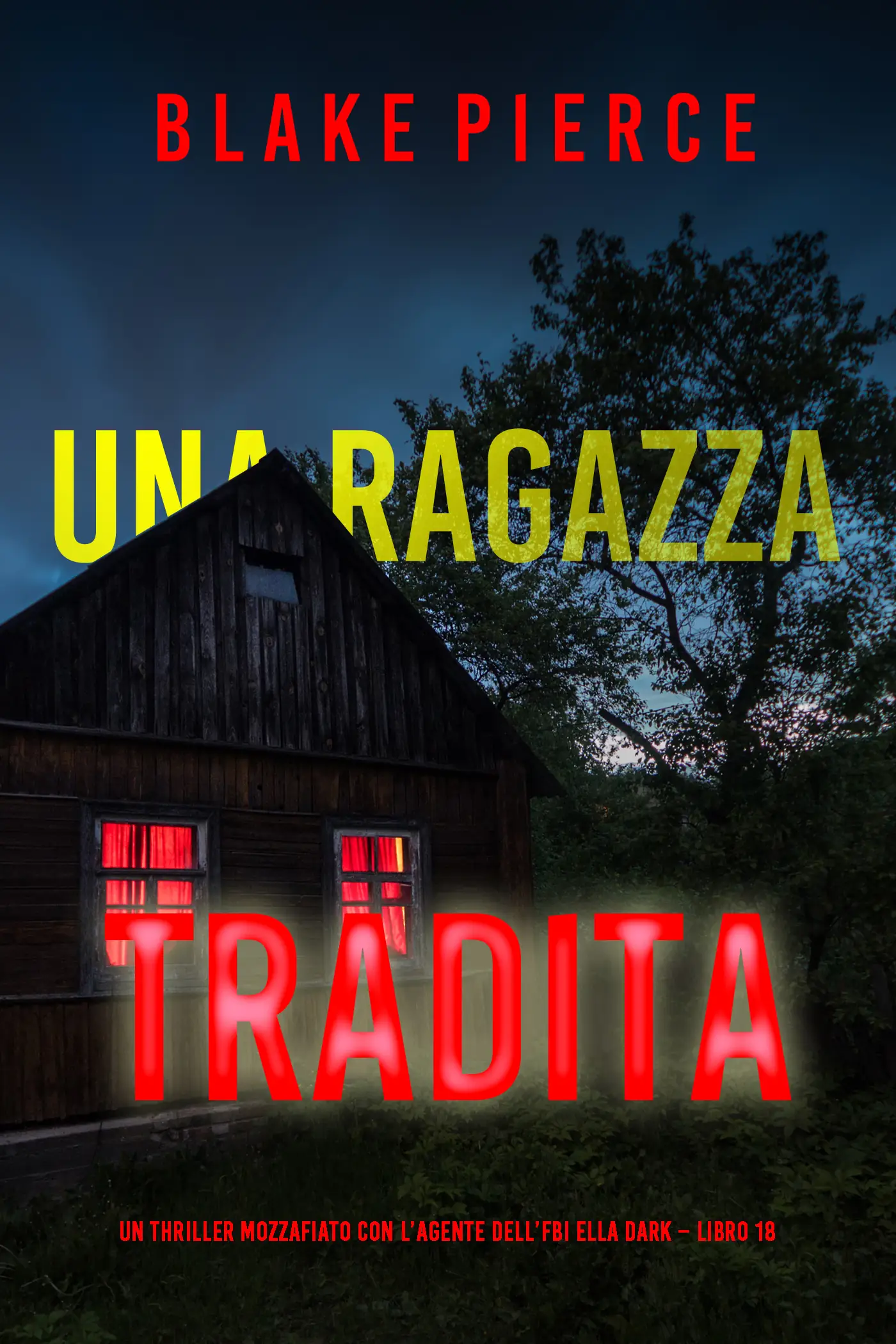 Una Ragazza Incatenata (Un thriller mozzafiato con l’agente dell’FBI Ella Dark – Libro 19)