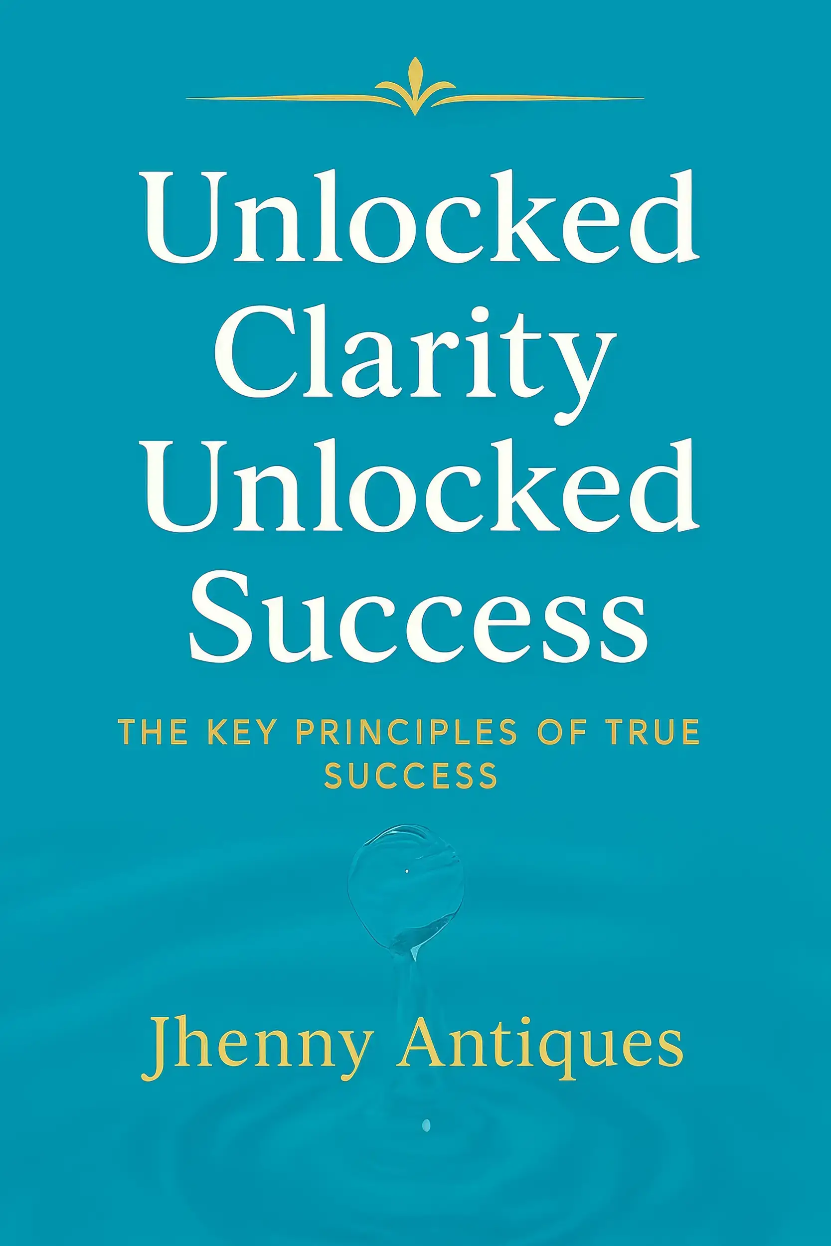 Unlocked clarity Unlocked success