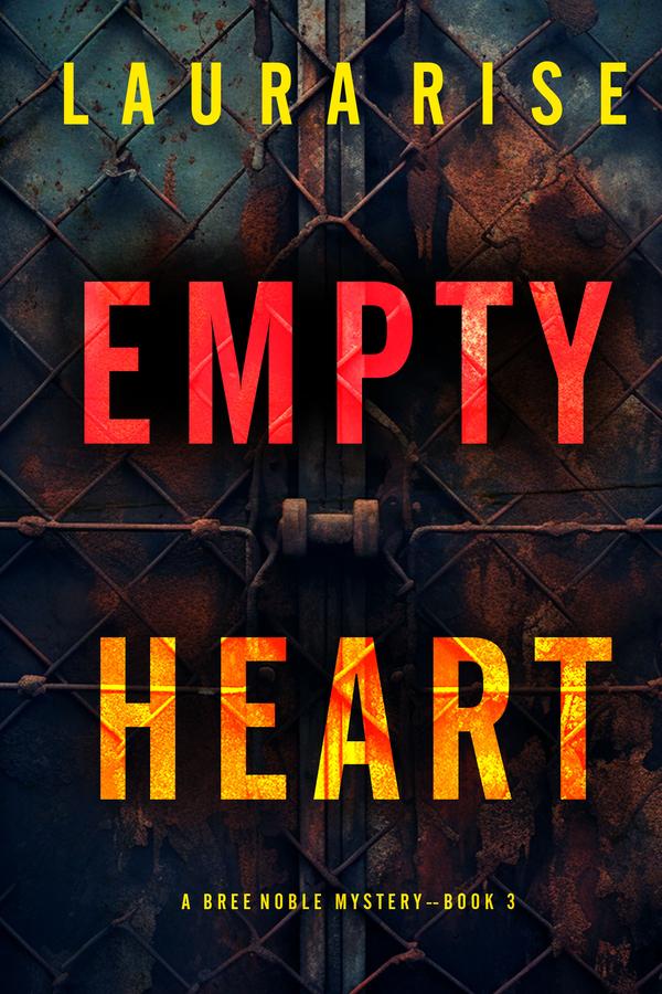 Empty Heart (A Bree Noble Suspense Thriller—Book 3)