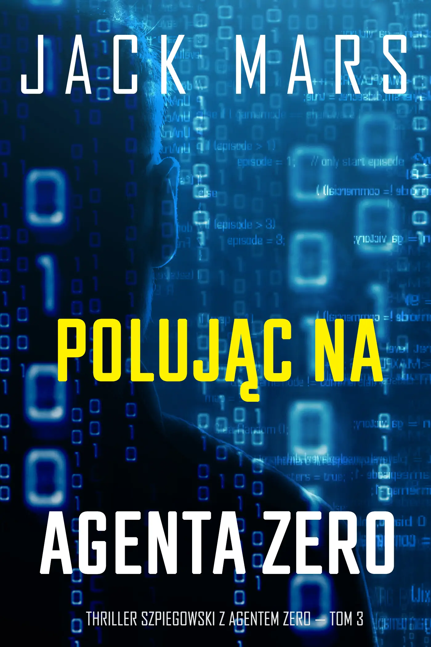 Polując na agenta Zero (Thriller szpiegowski z agentem Zero — Tom 3)