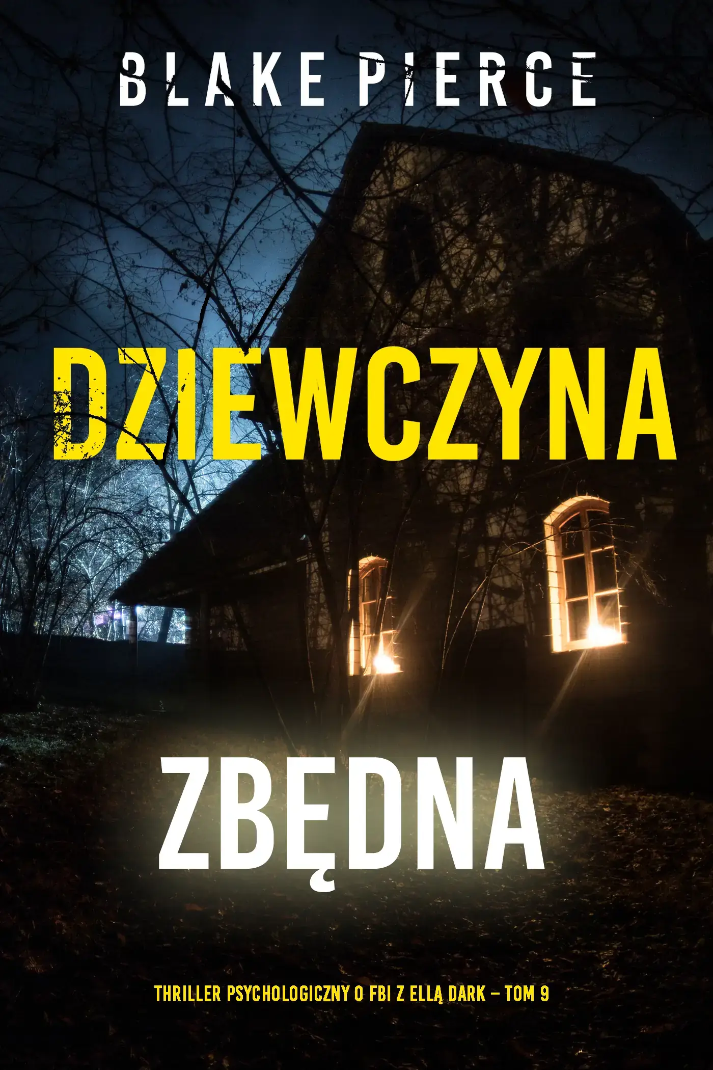 Dziewczyna, zbędna (Thriller psychologiczny o FBI z Ellą Dark – Tom 9)