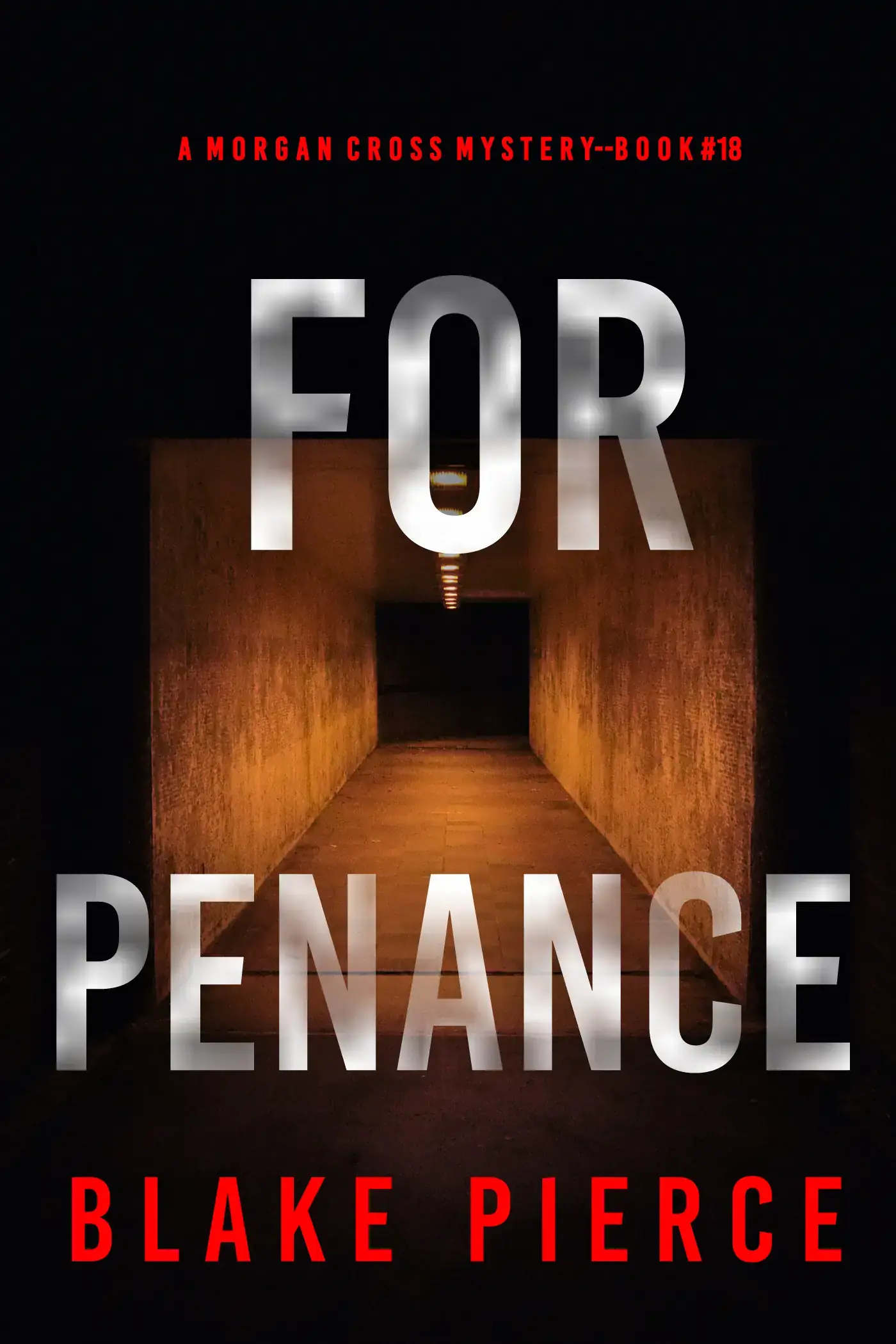 For Penance (A Morgan Cross FBI Suspense Thriller—Book 18)