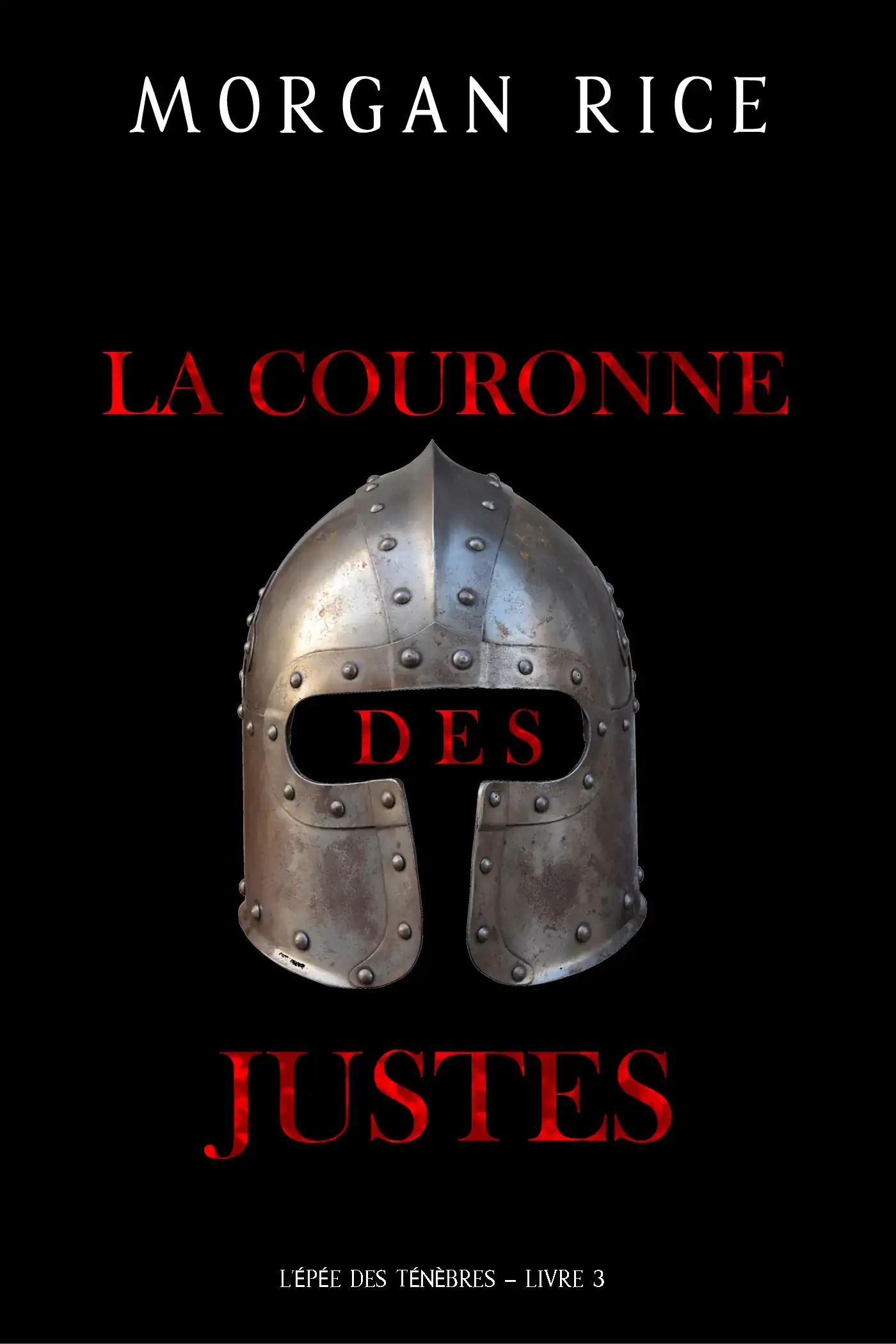 La Couronne des justes (L’Epée des Ténèbres – Livre 3)