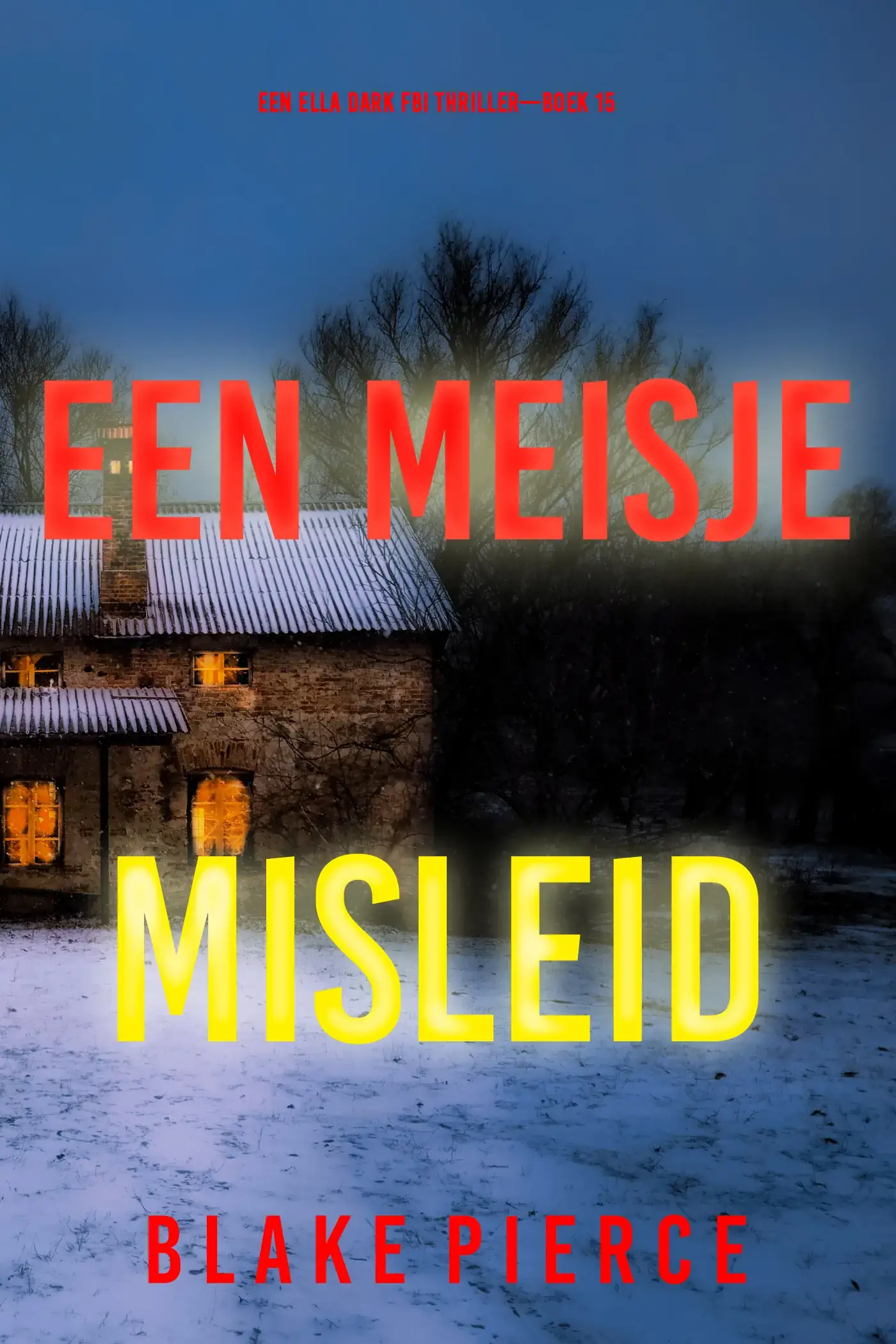 Een Meisje Misleid (Een Ella Dark FBI Thriller—Boek 15)