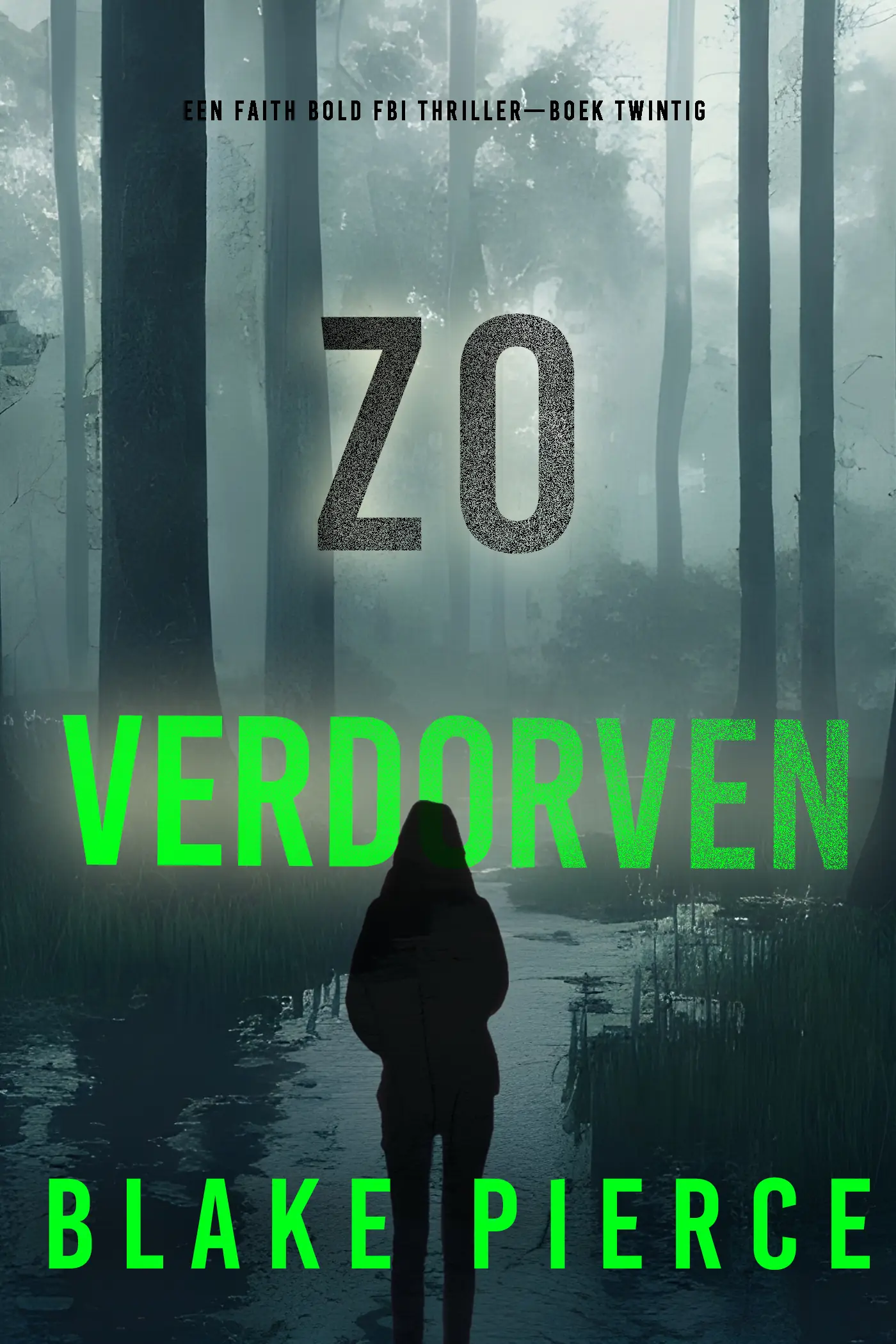 Zo Verdorven (Een Faith Bold FBI Thriller—Boek Twintig)