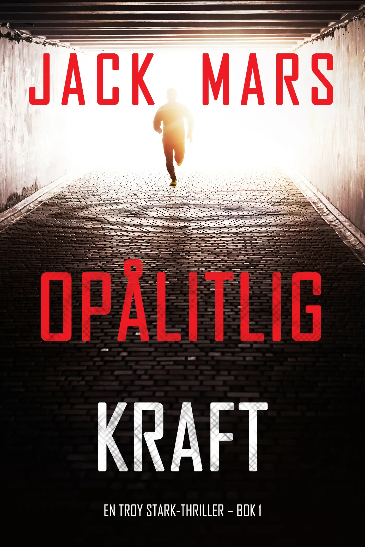 Opålitlig kraft (En Troy Stark-thriller – Bok 1)