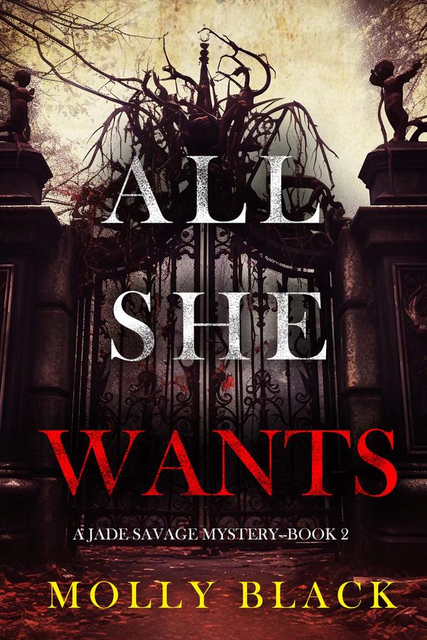 All She Wants (A Jade Savage FBI Suspense Thriller—Book 2)