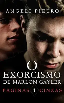 O Exorcismo de Marlon Gayler - Livro 1: Páginas Cinzas
