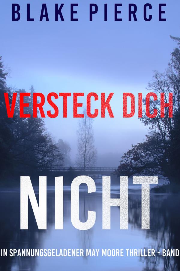 Versteck Dich Nicht (Ein spannungsgeladener May Moore Thriller - Band 4)