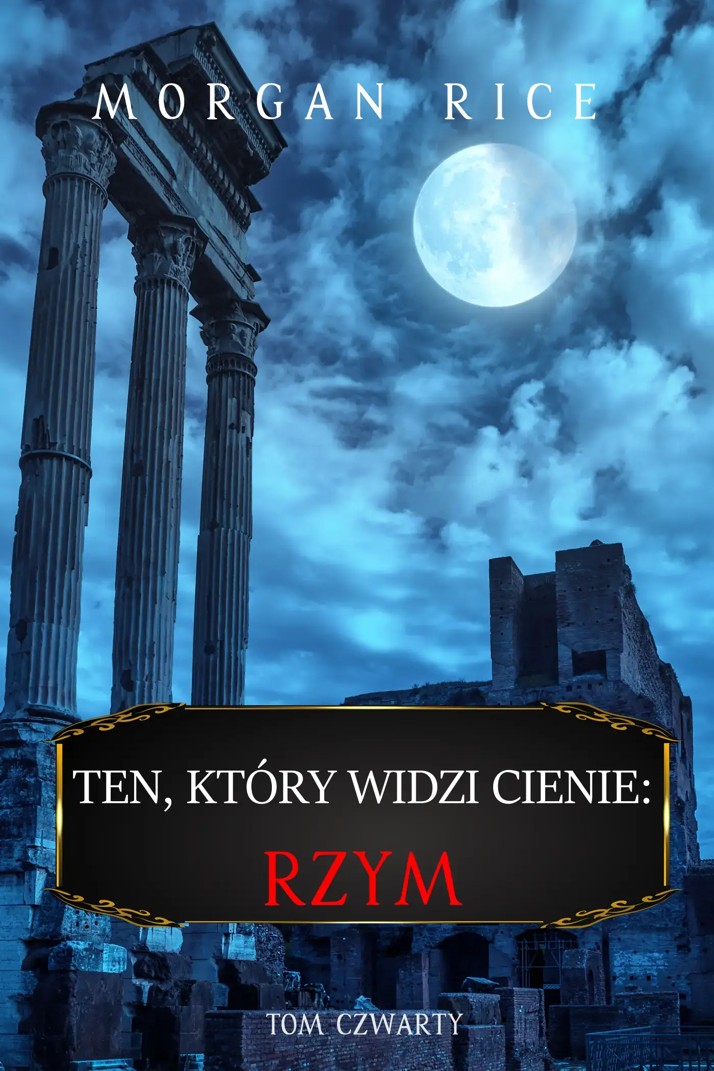 Ten, który widzi cienie: Rzym (Ten, który widzi cienie, Tom czwarty)