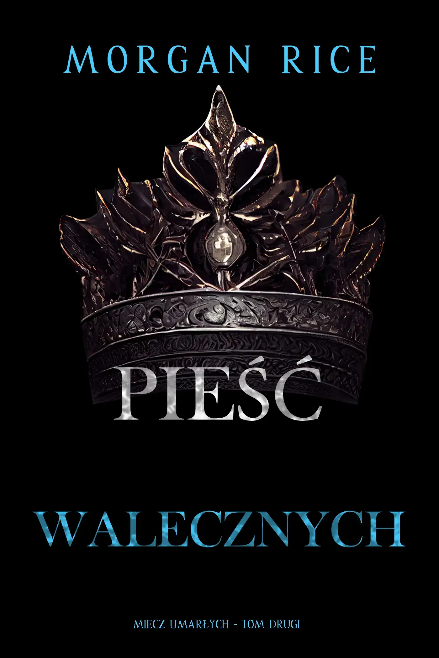 Pieść walecznych (Miecz umarłych - Tom drugi)