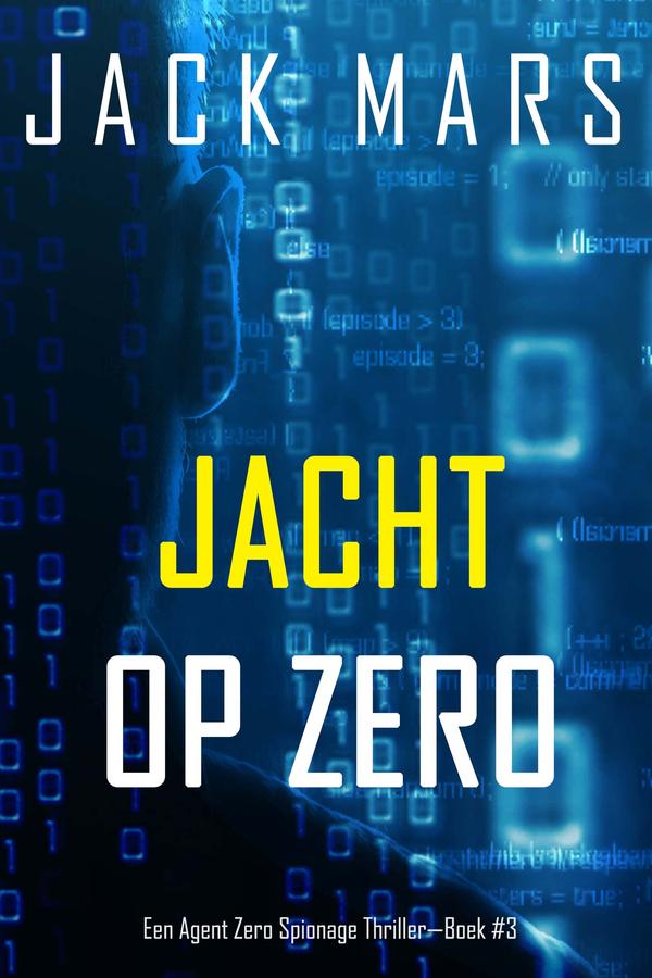 Jacht op Zero (Een Agent Zero Spionage Thriller—Boek #3)