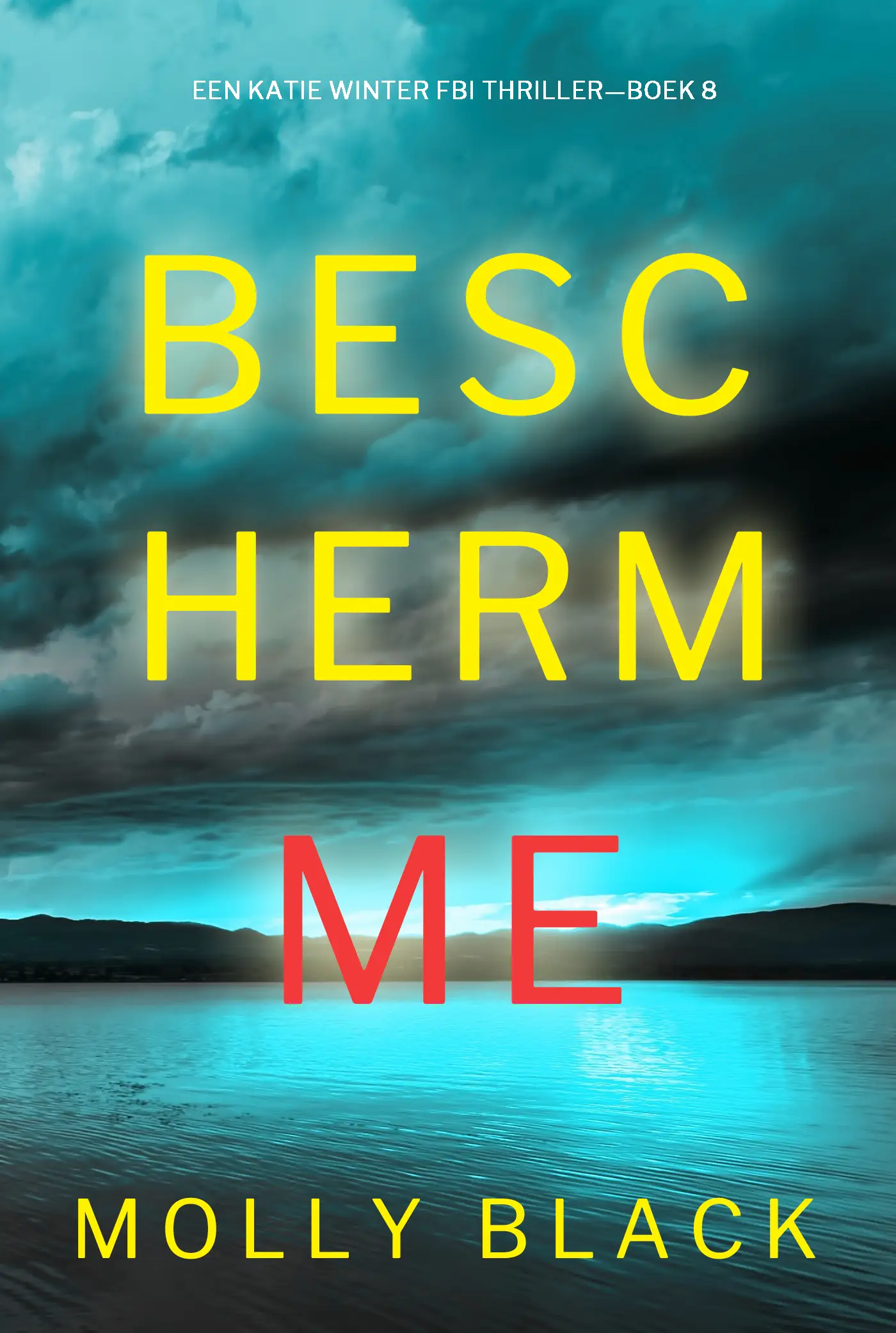 Bescherm Me (Een Katie Winter FBI Thriller—Boek 8)